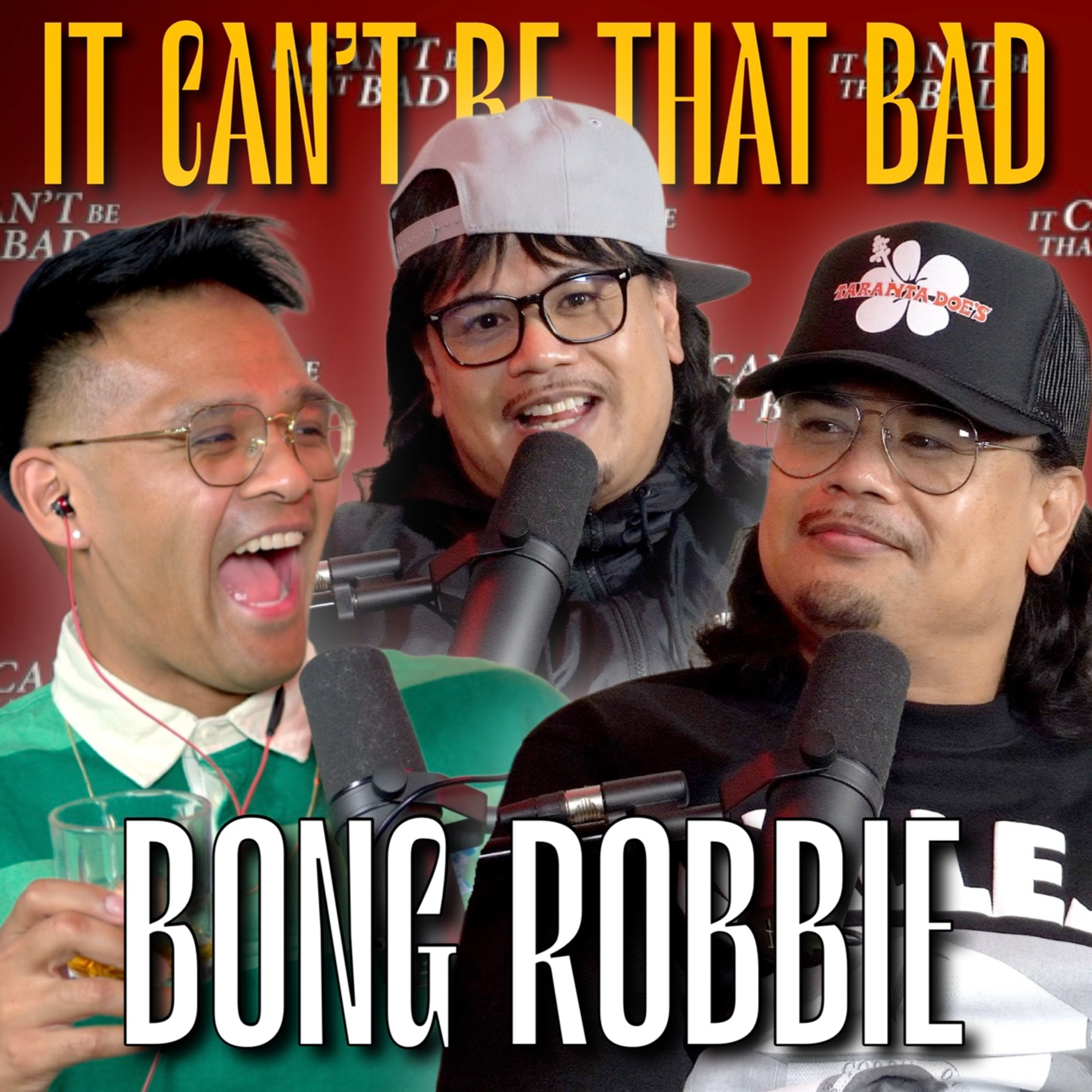 Bong Robbie Does Not Kiss and Tell ft. Dennis Barcelon | It Can't Be That Bad Podcast