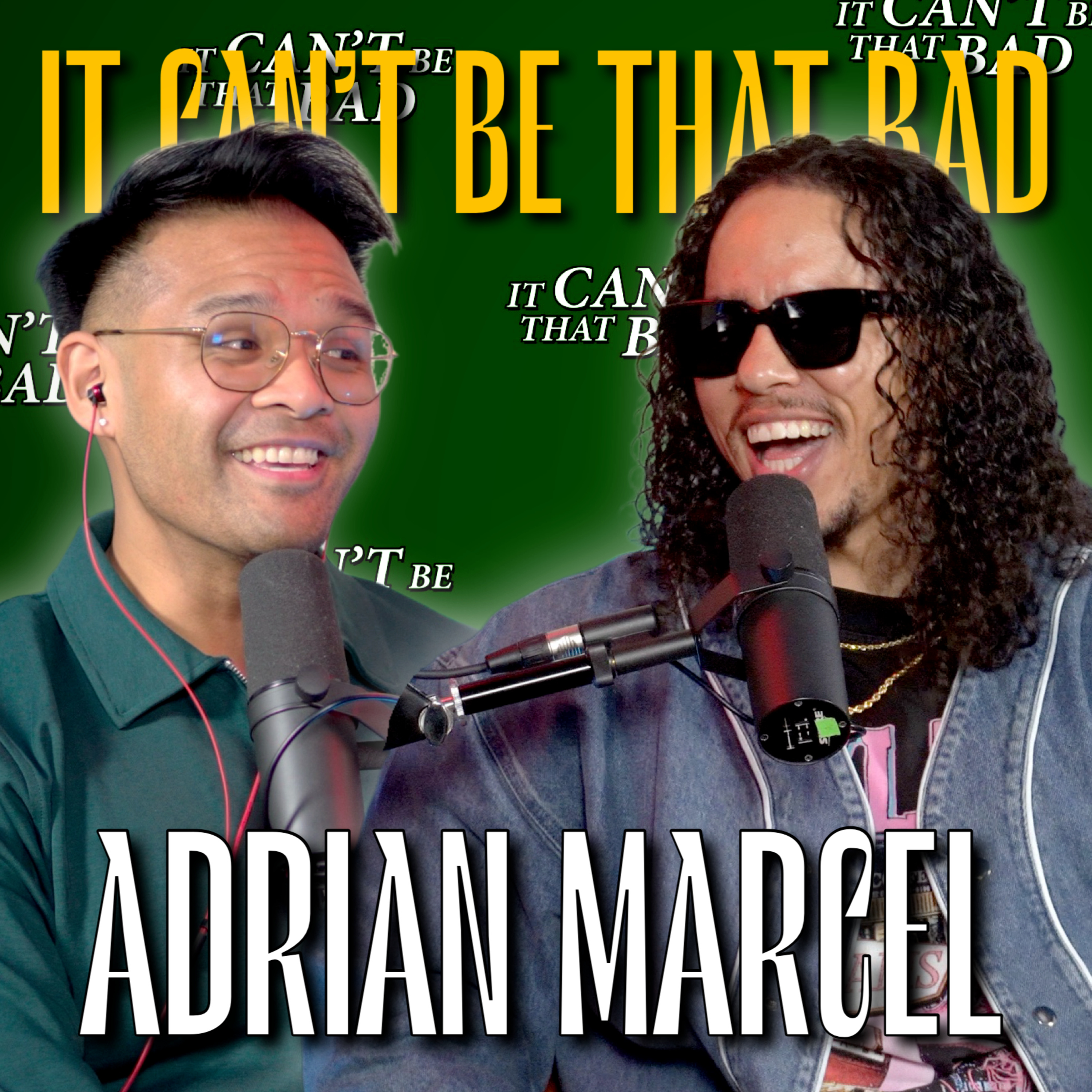 Adrian Marcel - RnBay, Early Career, Bay Area Culture & How to Not Get Bipped | It Can't Be That Bad