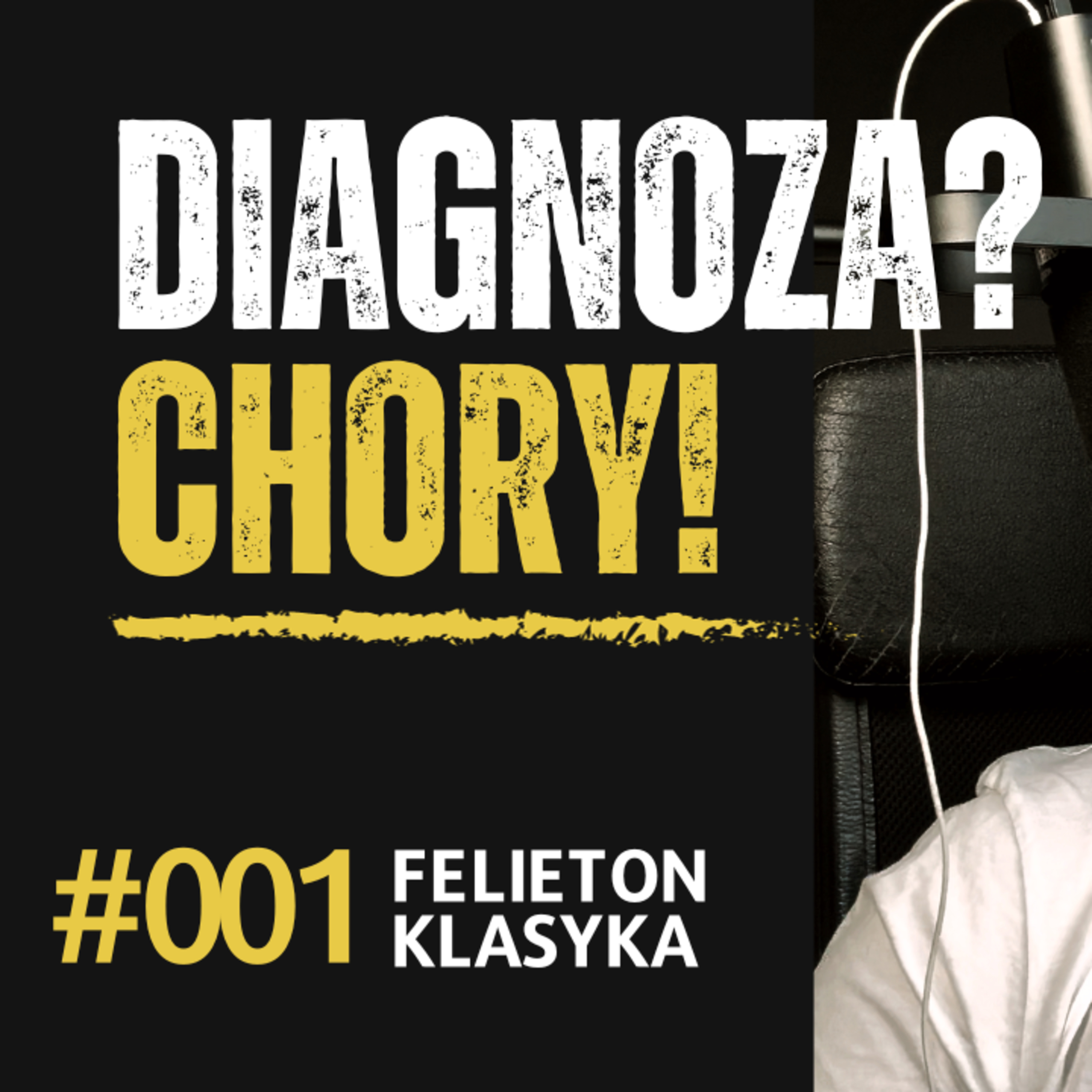 Felieton #001: Diagnoza - chory! episode artwork