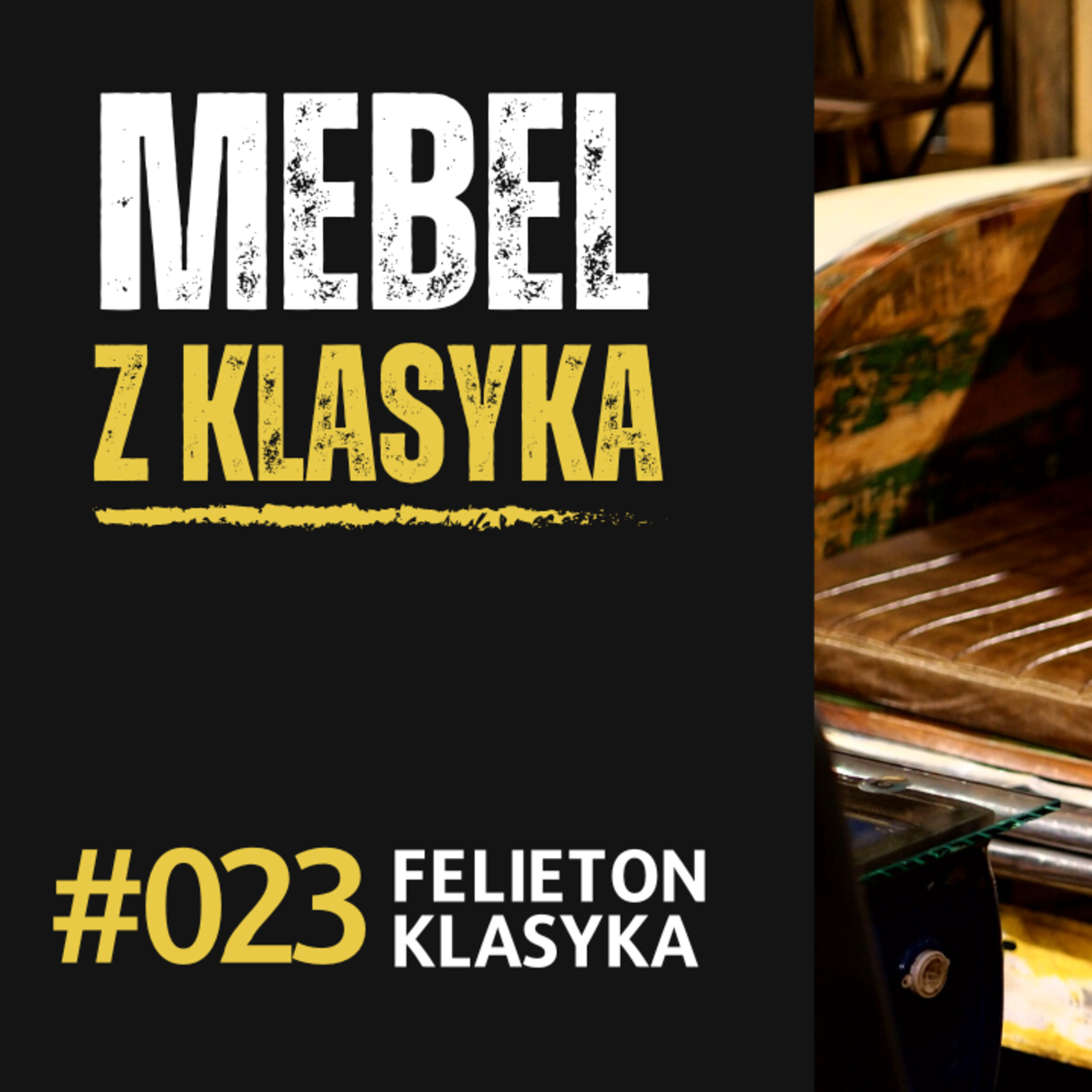 Felieton #023: Meble z aut klasycznych? episode artwork