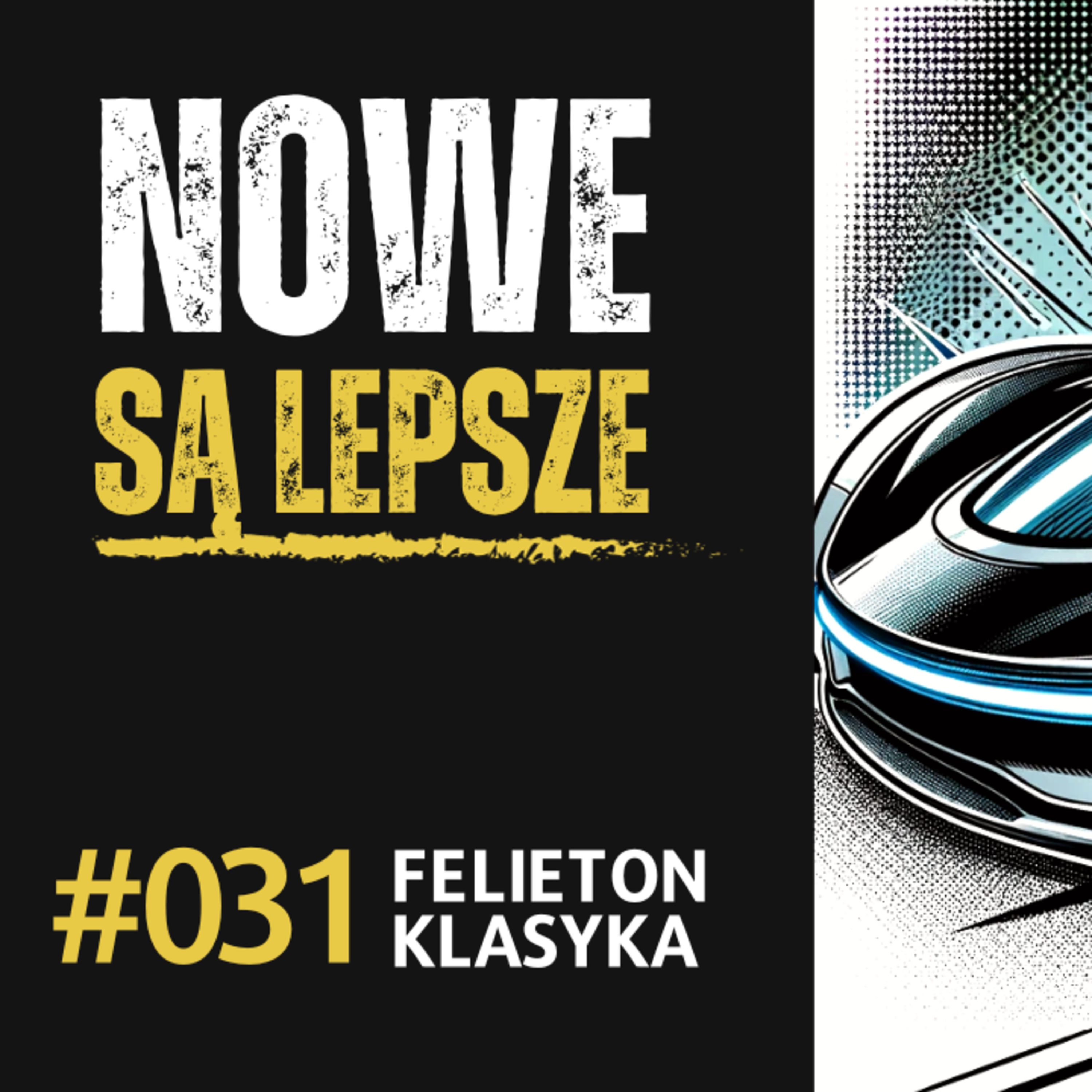 Felieton #031: Zakup nowego aut jest lepszy od starego episode artwork