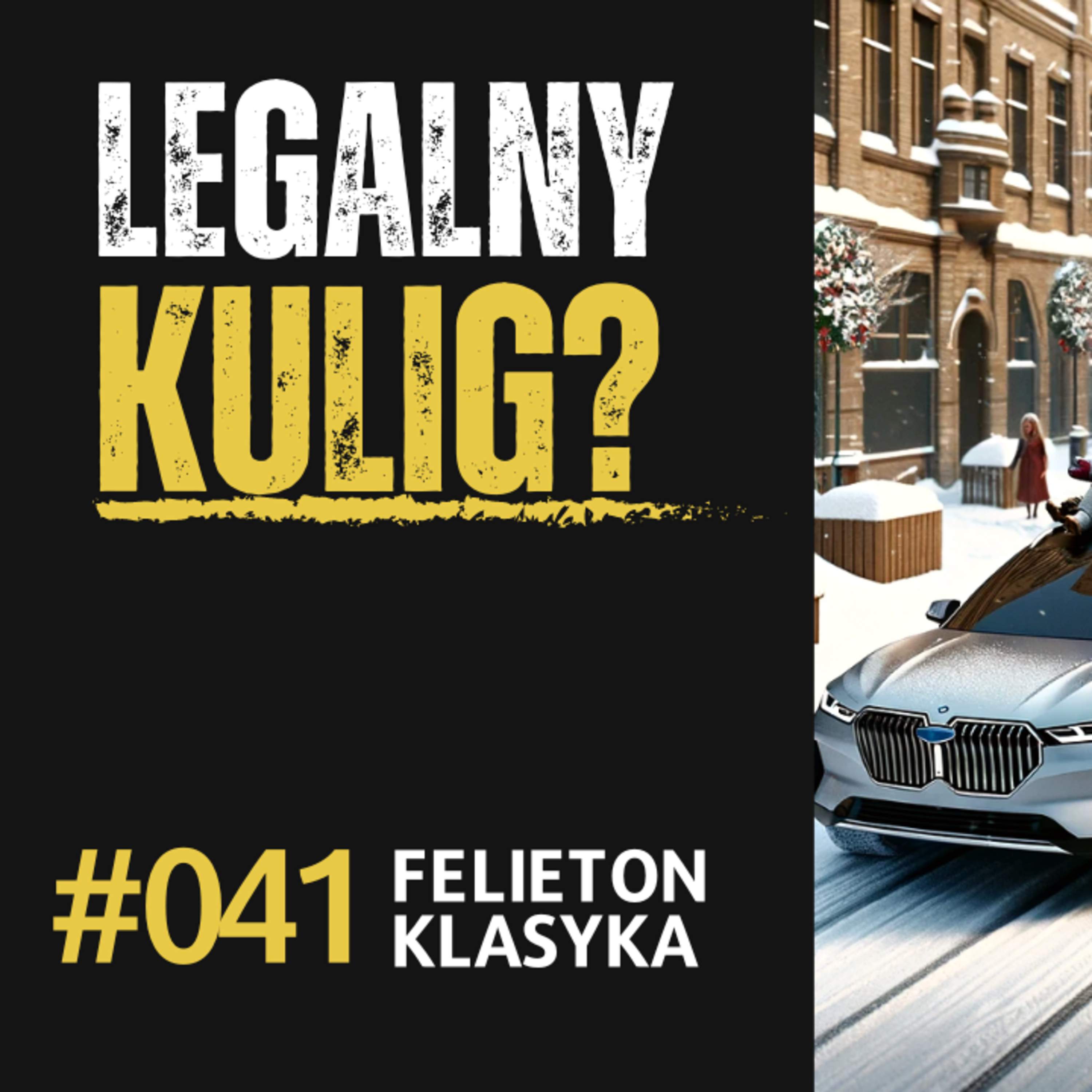 Felieton #041: Kulig za samochodem legalny? episode artwork