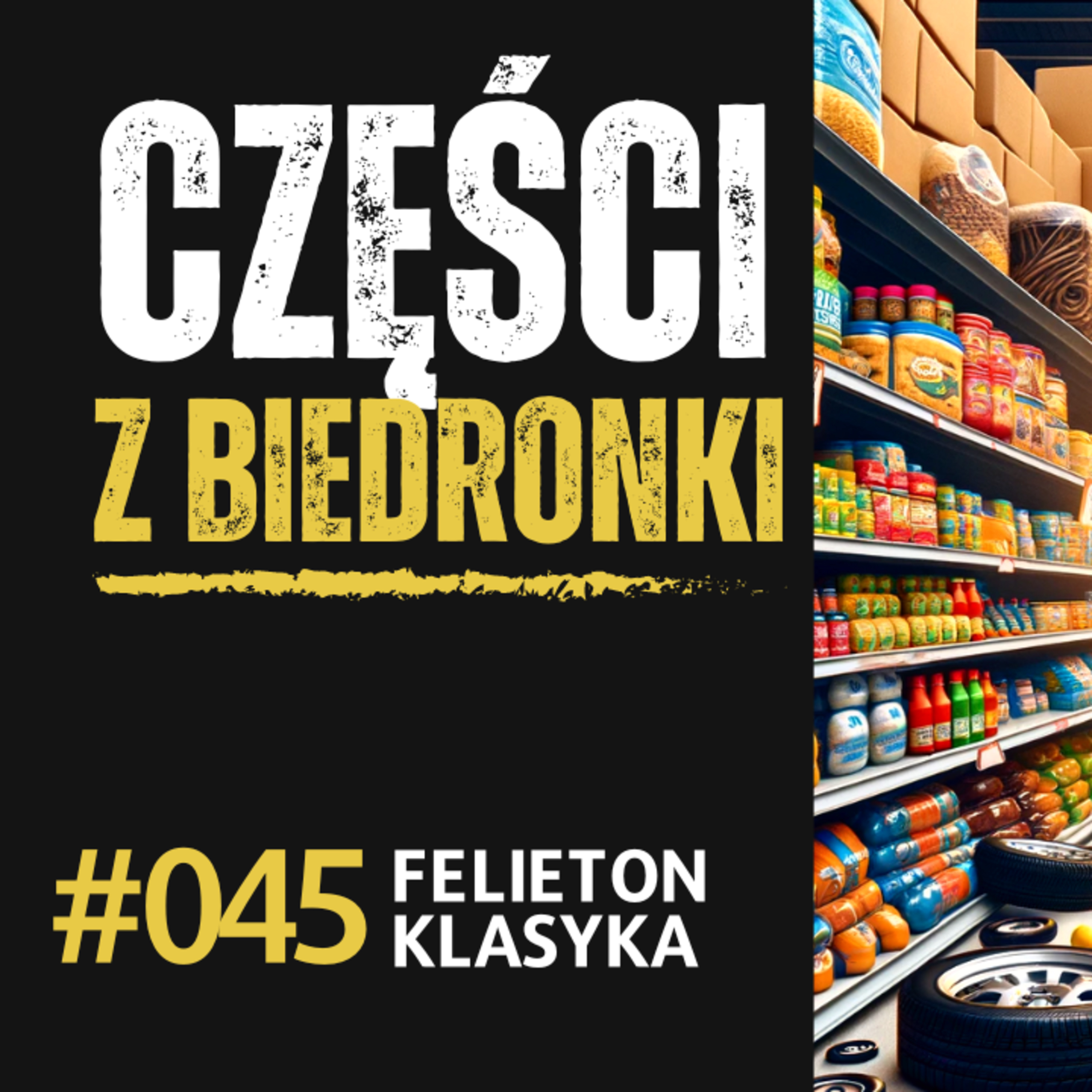 Felieton #045: Części z biedronki episode artwork