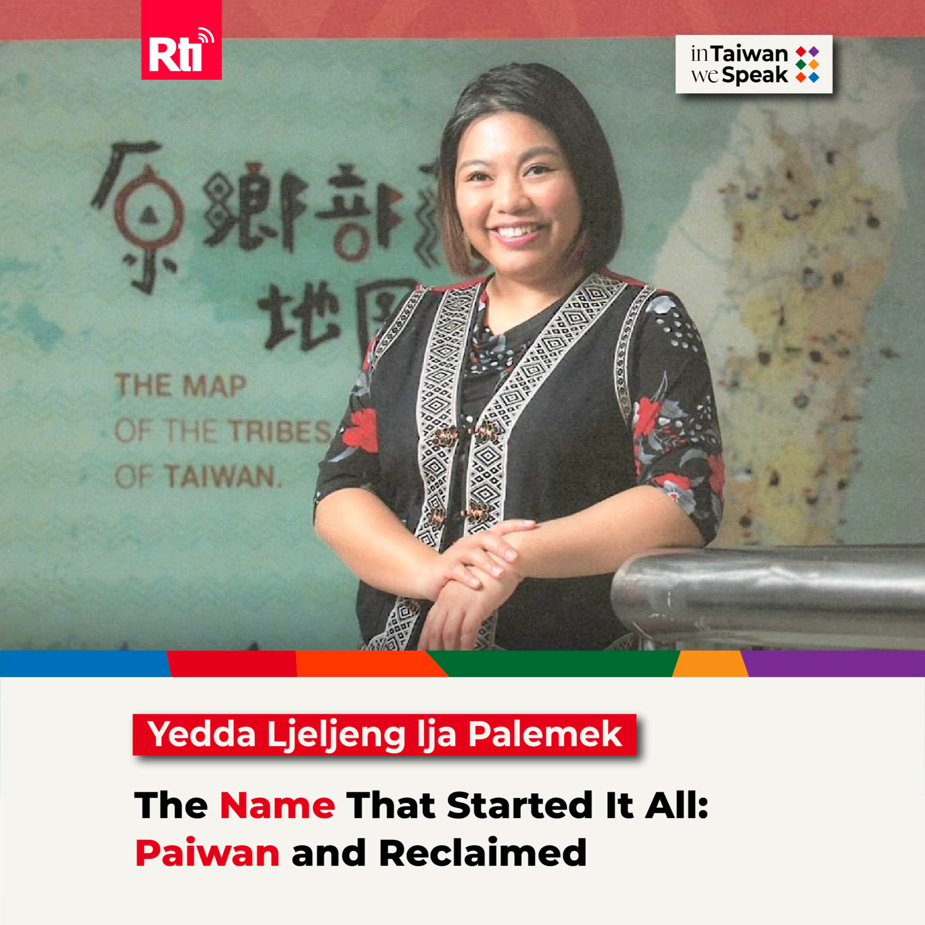 The Name That Started It All — Paiwan and Reclaimed (Yedda Ljeljeng lja Palemek) | #InTaiwanWeSpeak