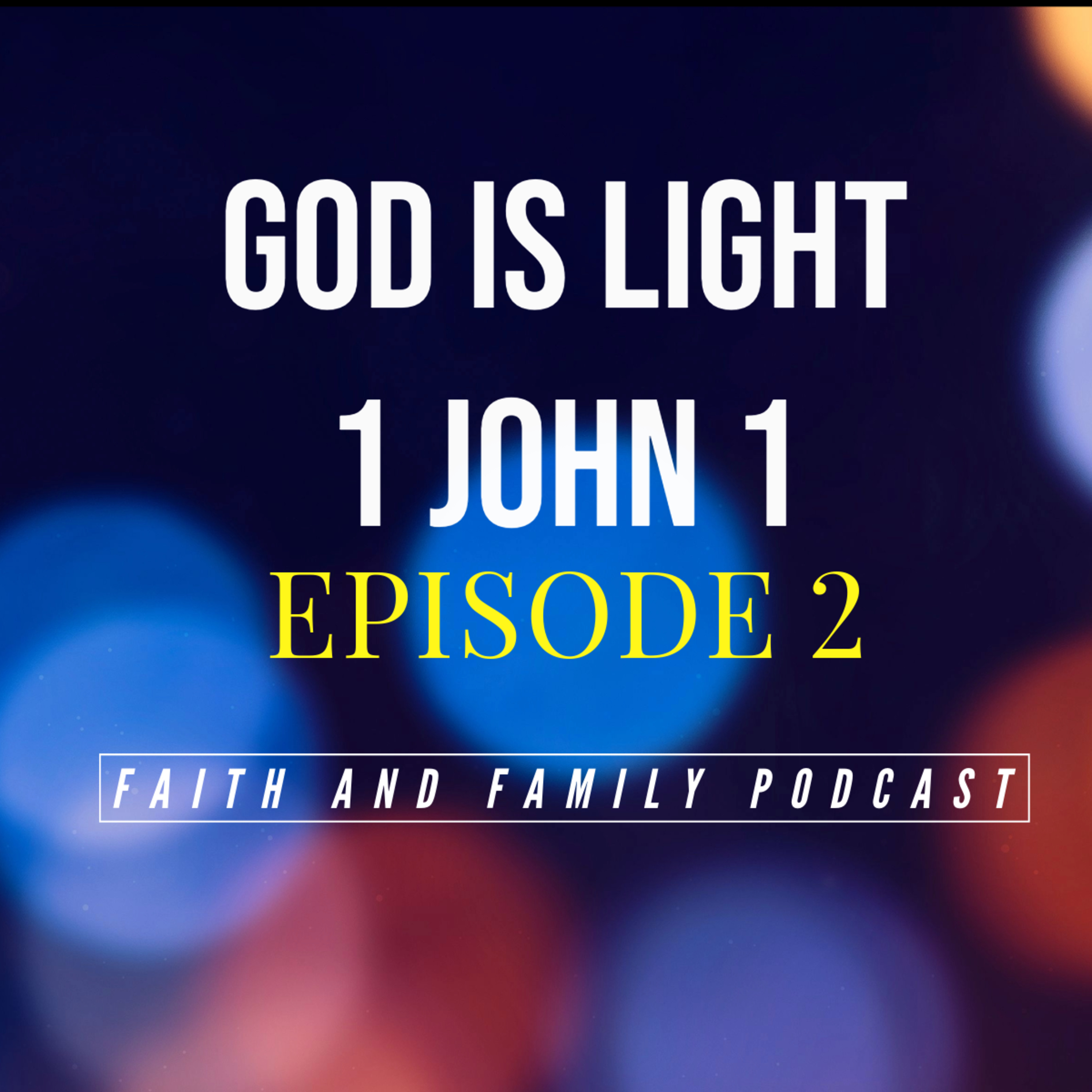 Episode 2: God is light (English) 1 John 1 episode artwork