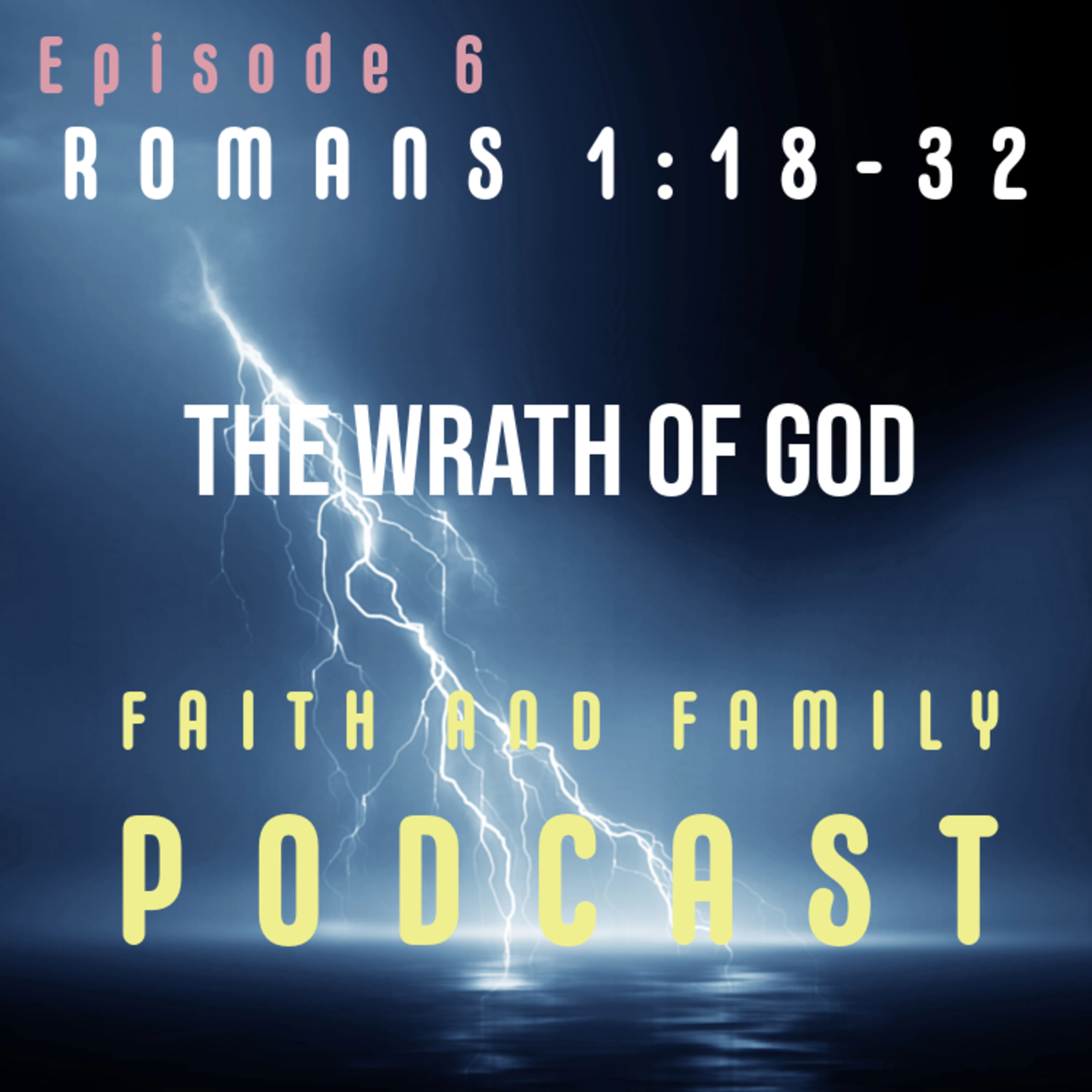 Episode 6: The wrath of God (Romans 1:18-32) English episode artwork