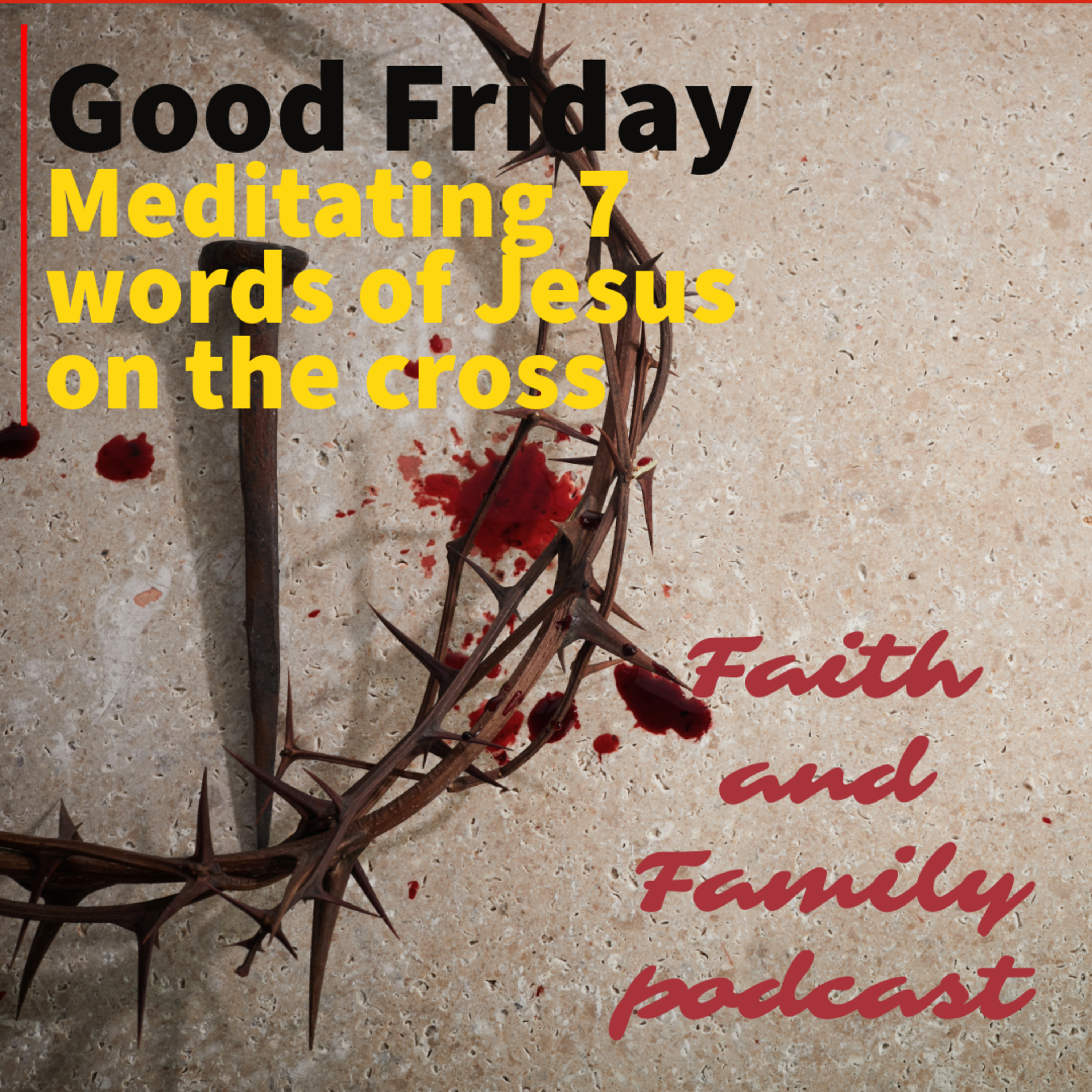 Episode 13: Good Friday - Meditating 7 words of Jesus on the cross (Tamil/English) episode artwork