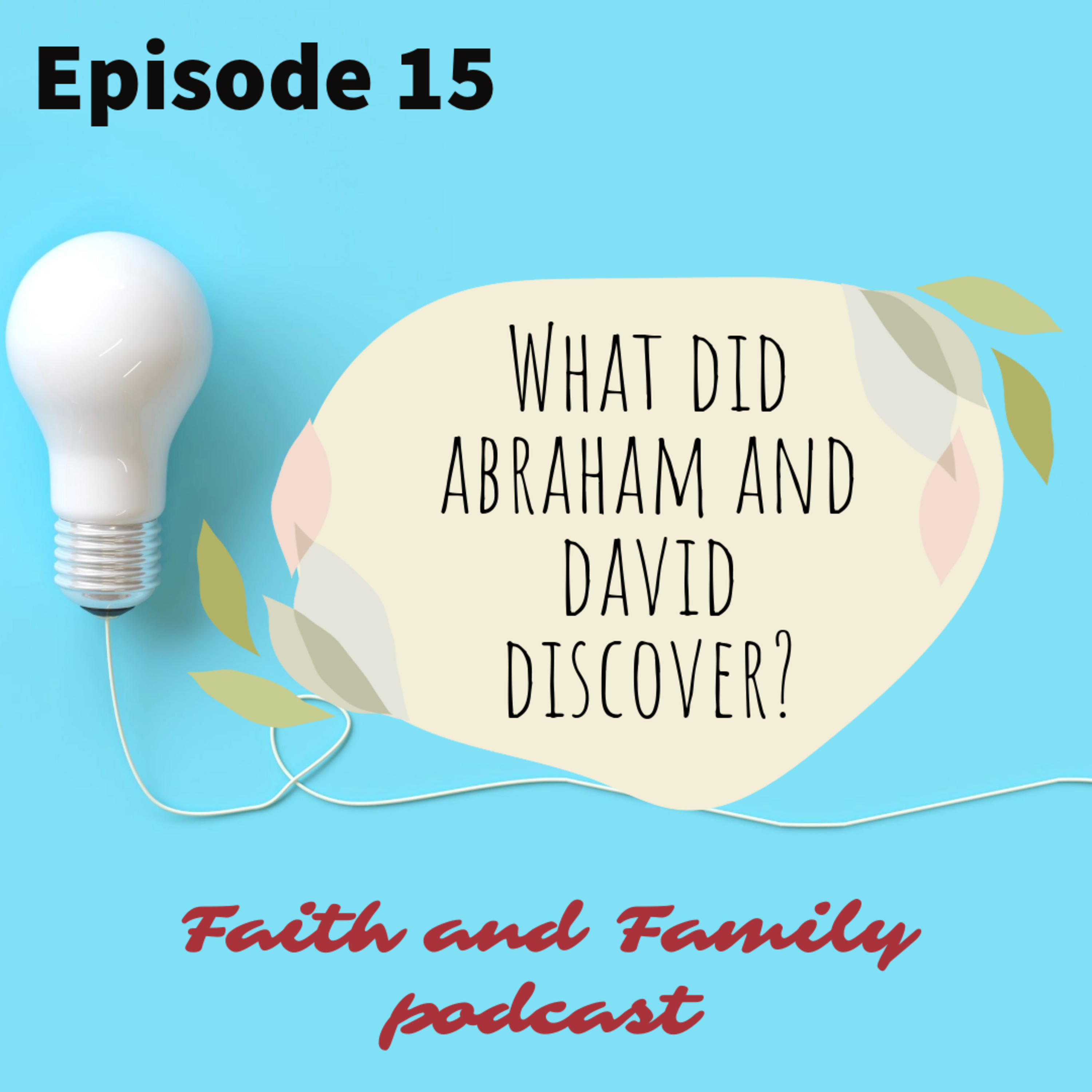 Episode 15: What did Abraham and David discover? Bible study Romans 4: 1-8 episode artwork