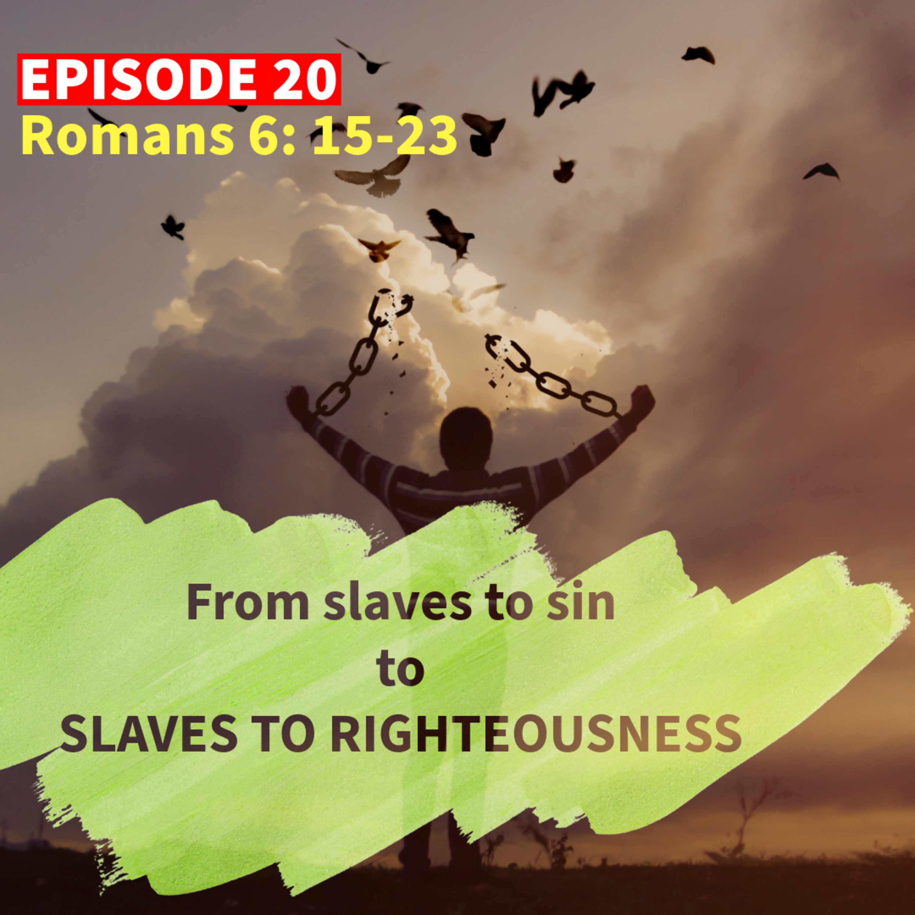 Episode 20: From slaves to sin to Slaves to Righteousness - Bible study (Romans 6: 15 to 23) English/Tamil episode artwork