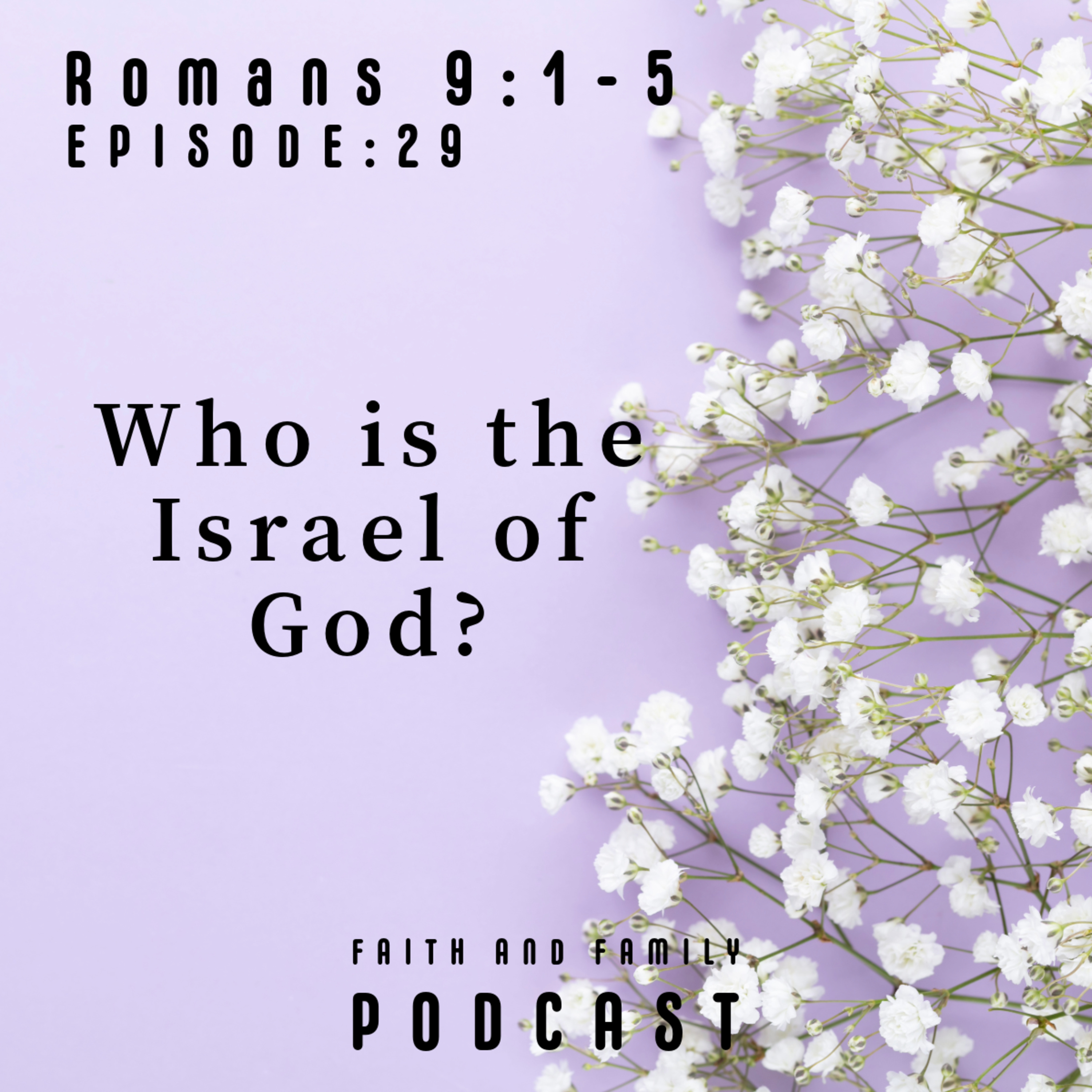 Episode 29: Who is the Israel of God? Romans 9:1-5 (Bible study) episode artwork