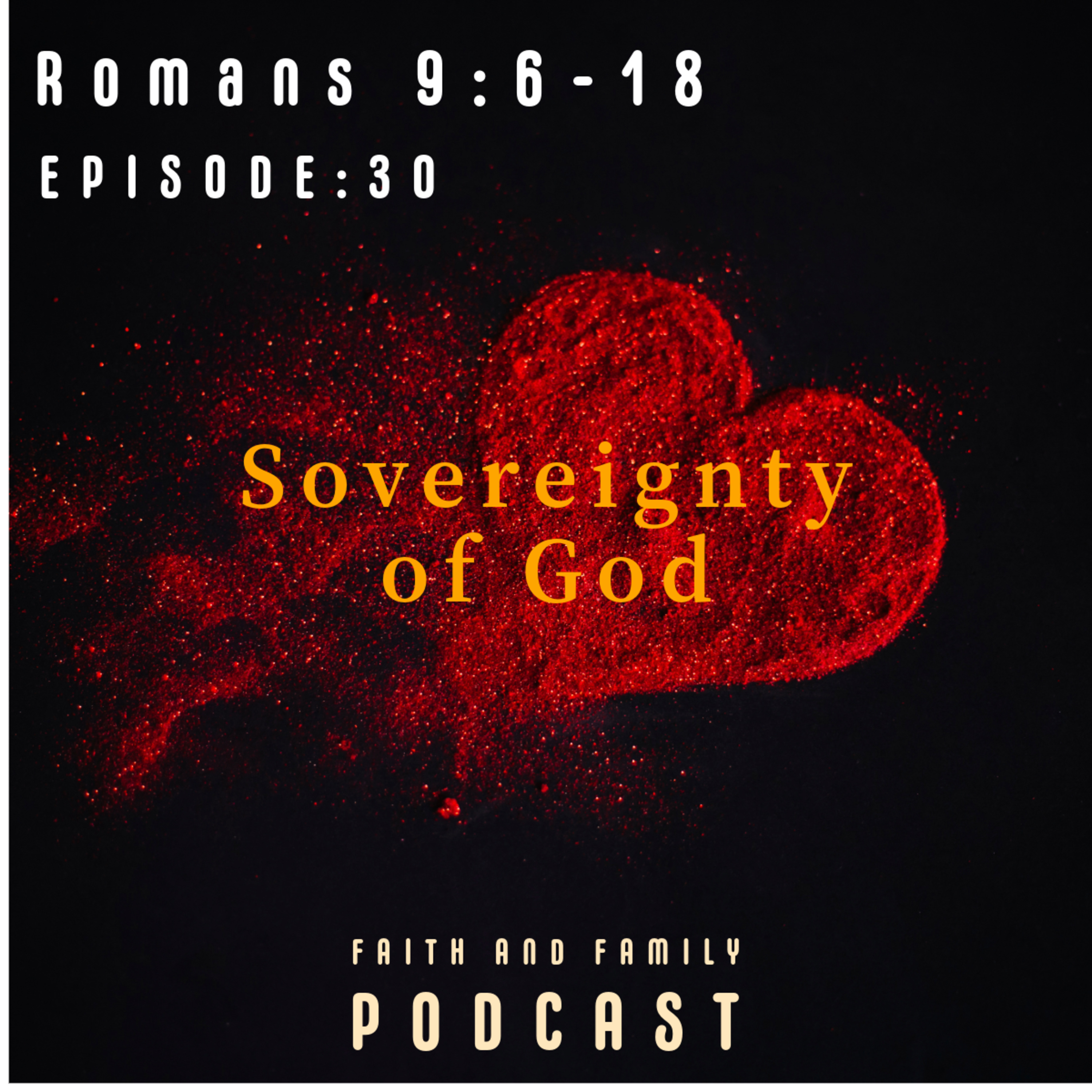 Episode 30: Sovereignty of God. Romans 9:6-18 (Bible study) episode artwork