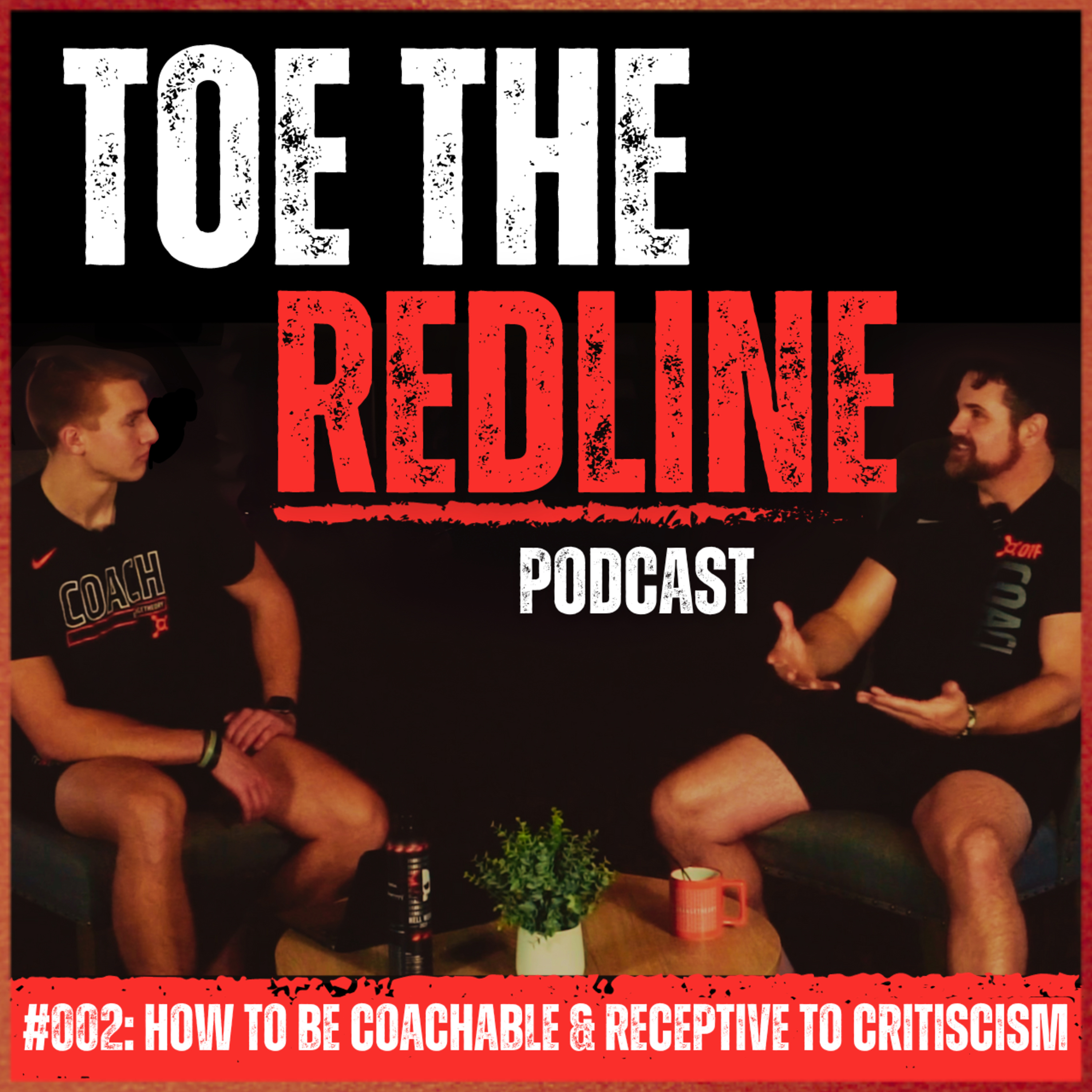 002: How to Be Coachable & Receptive to Criticism
