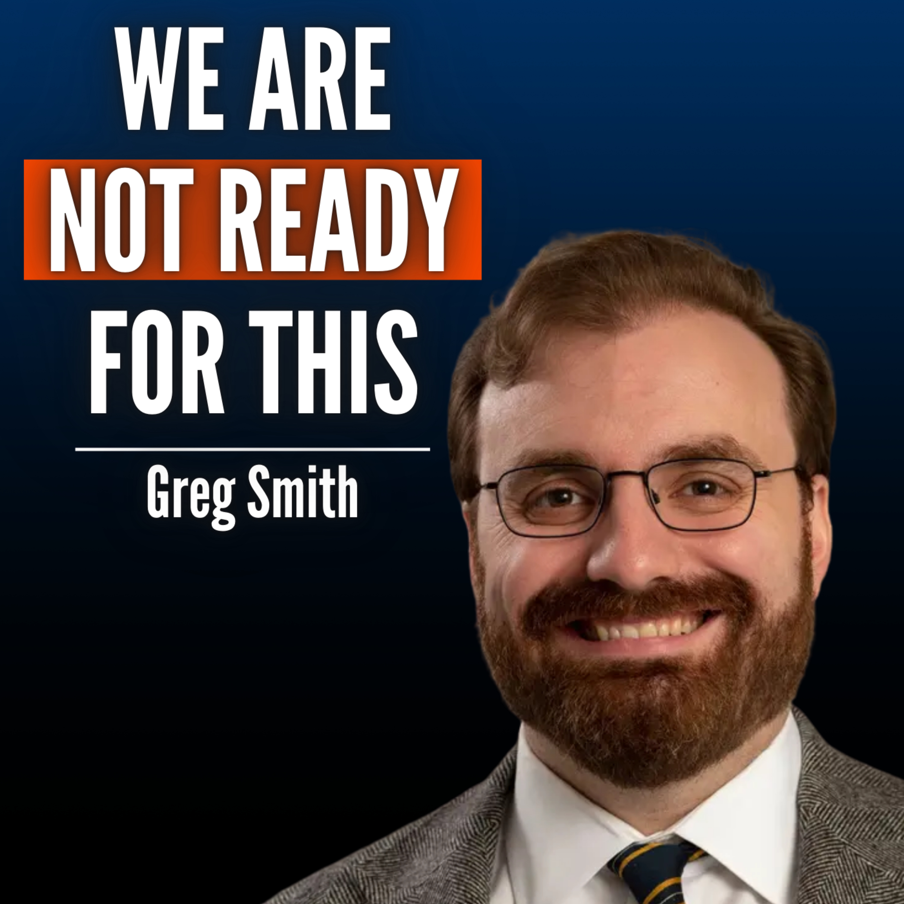 #78 Greg Smith: Rise and Fall of Nations - How Superintelligence Will Reshape Geopolitics