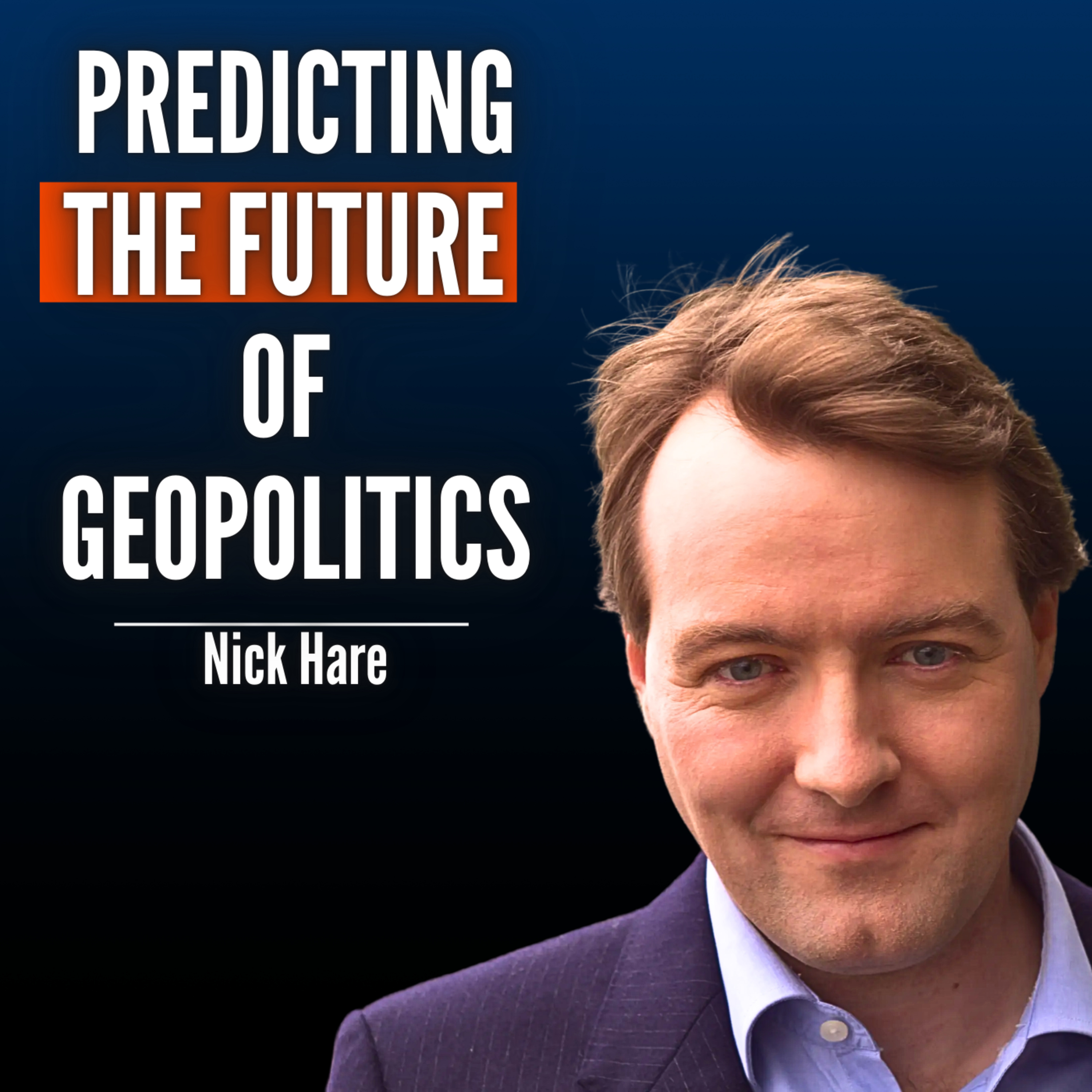 #81 Nick Hare: World's Top Forecaster Predicts How Will the Ukraine War End and If China Will Invade Taiwan