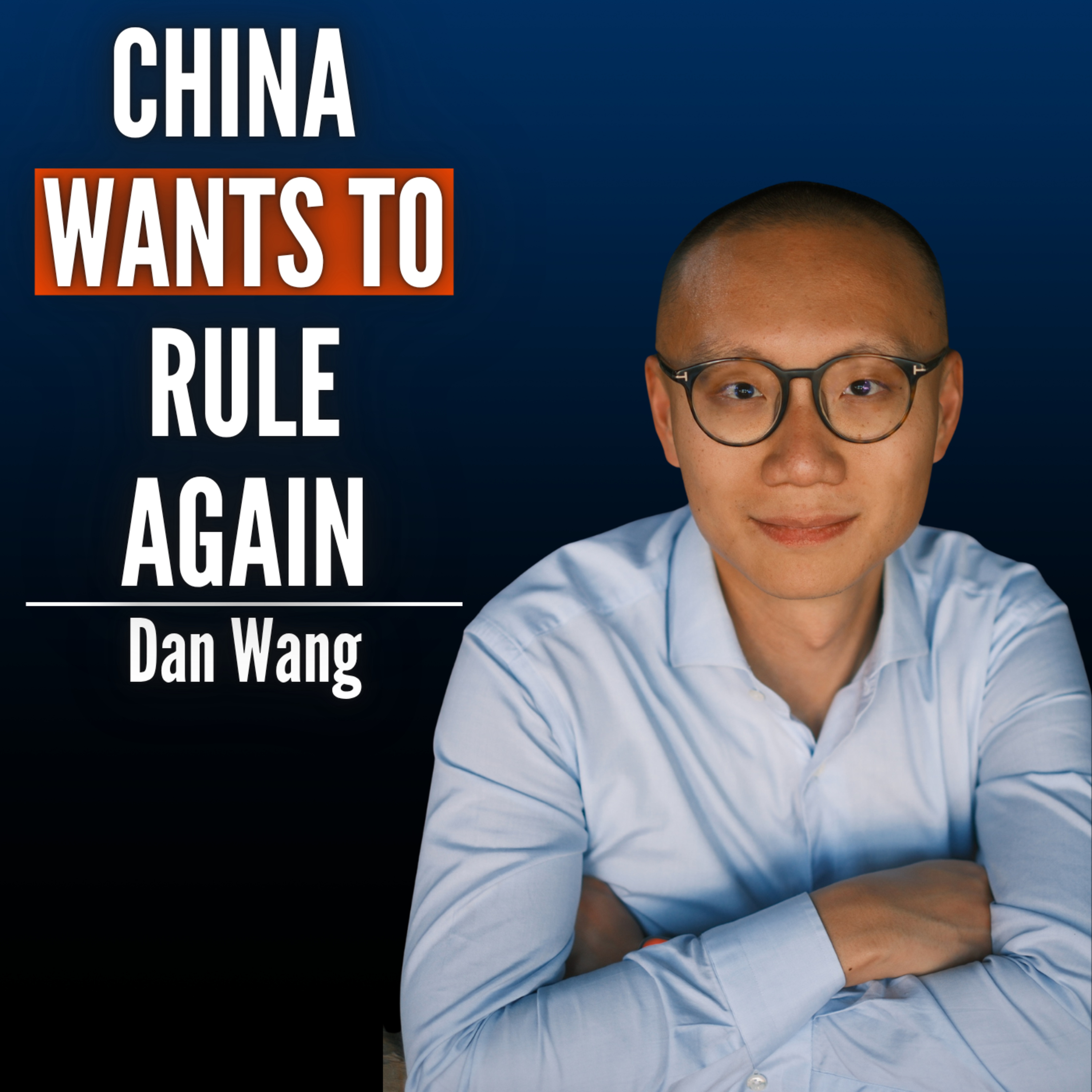 #86 Dan Wang: Will China Rule the 21st Century?