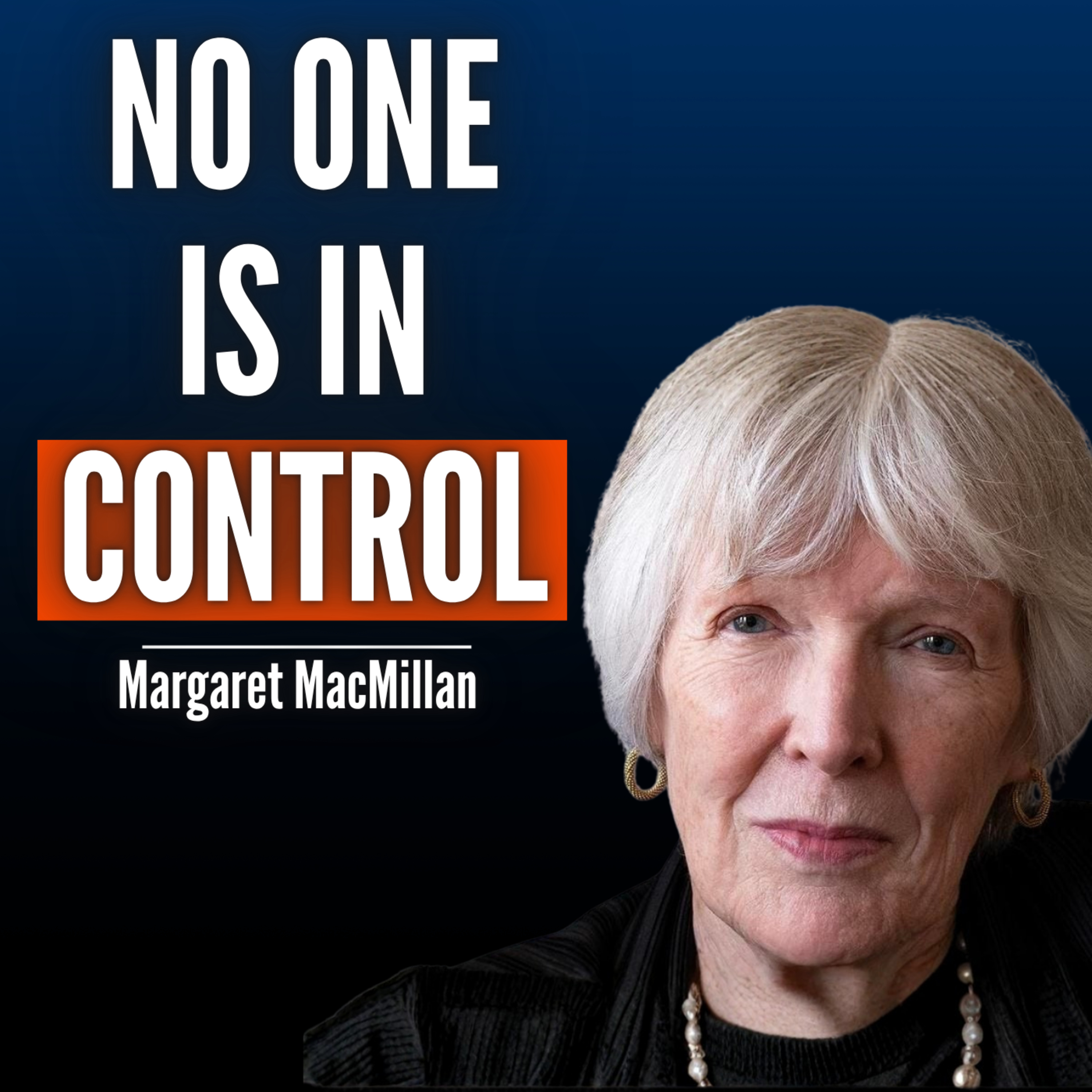 Margaret MacMillan Warns: The World Order Is Collapsing - And What's Coming Is Far Worse episode artwork