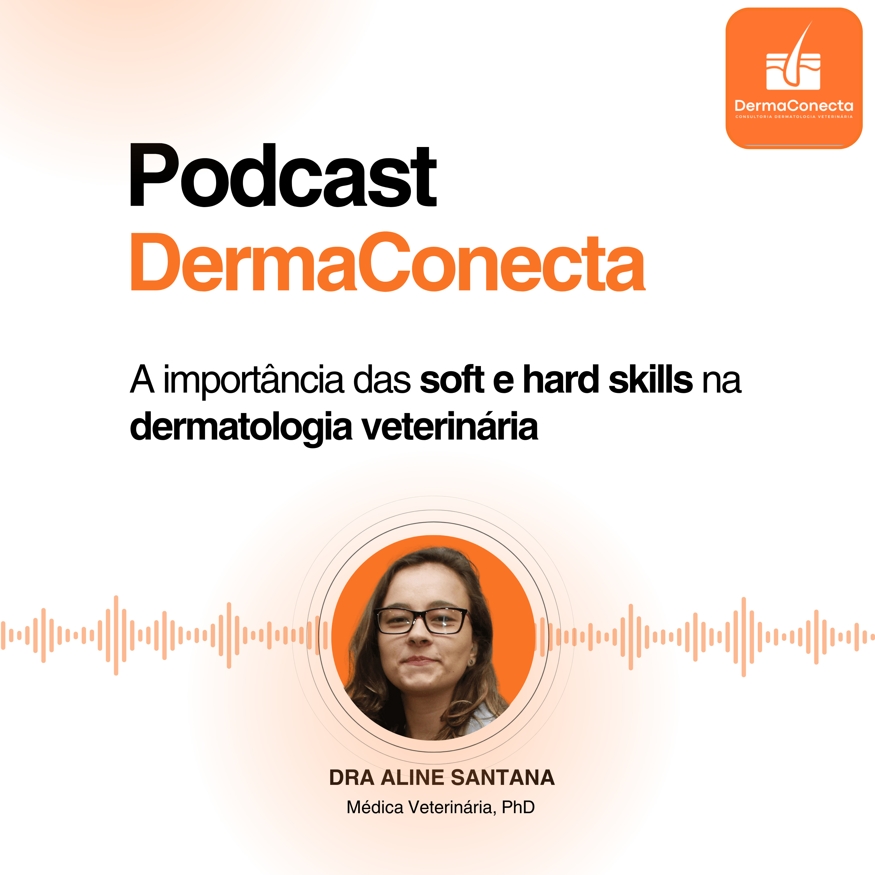 Qual a importância das soft e hard skills na dermatologia veterinária? episode artwork