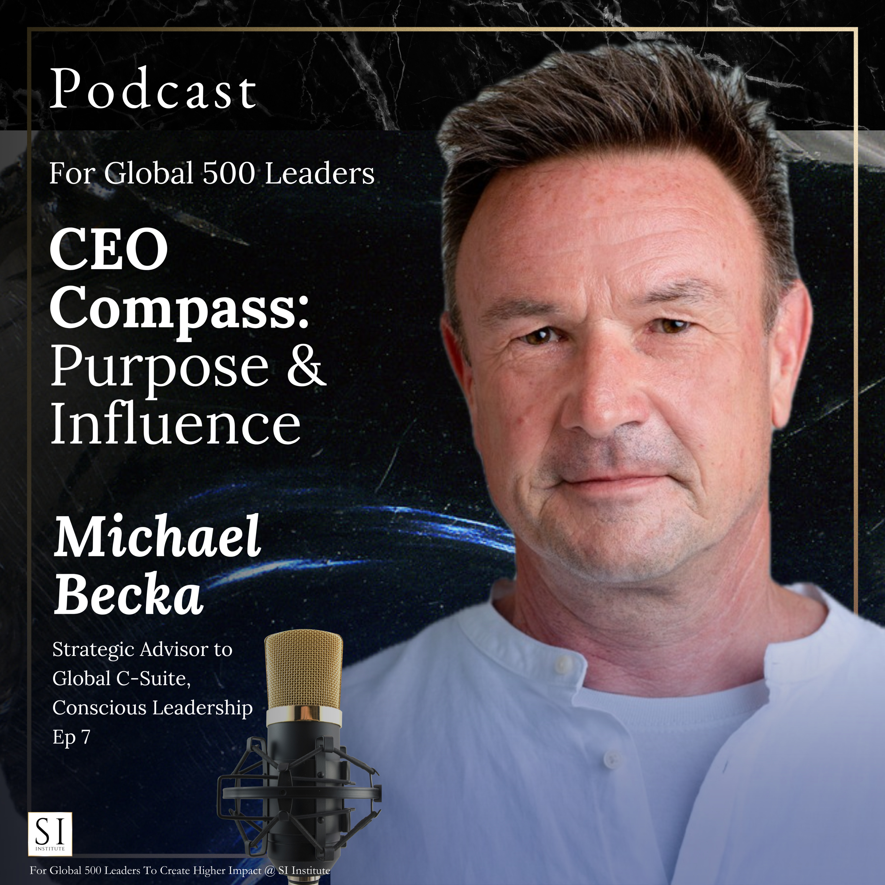 [Ep 7] Conscious Leadership: Unlocking Human Potential in the Global C-Suite