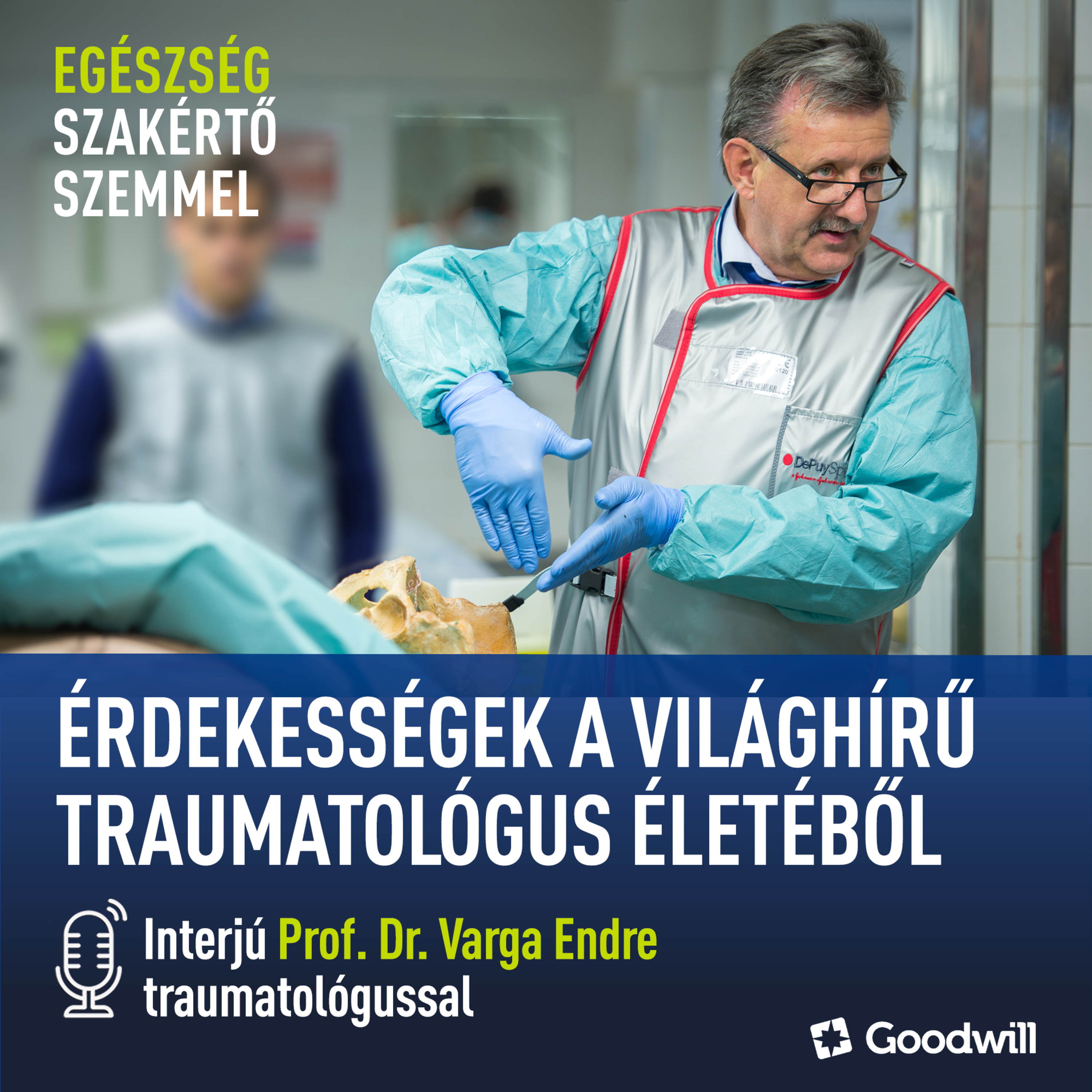 Érdekességek a világhírű traumatológus életéből - Interjú Prof. Dr. Varga Endrével episode artwork