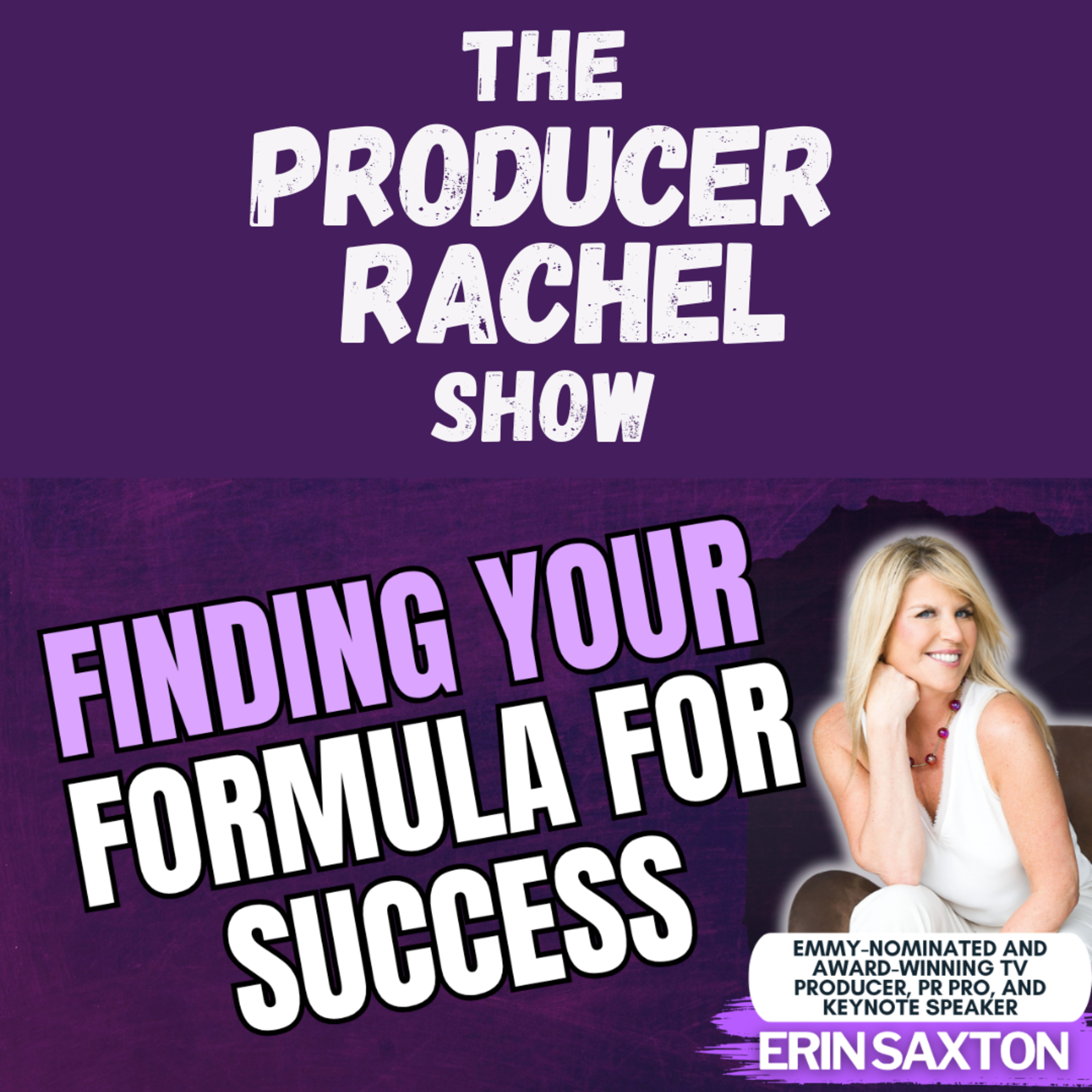 ERIN SAXTON: FINDING YOUR FORMULA FOR SUCCESS episode artwork