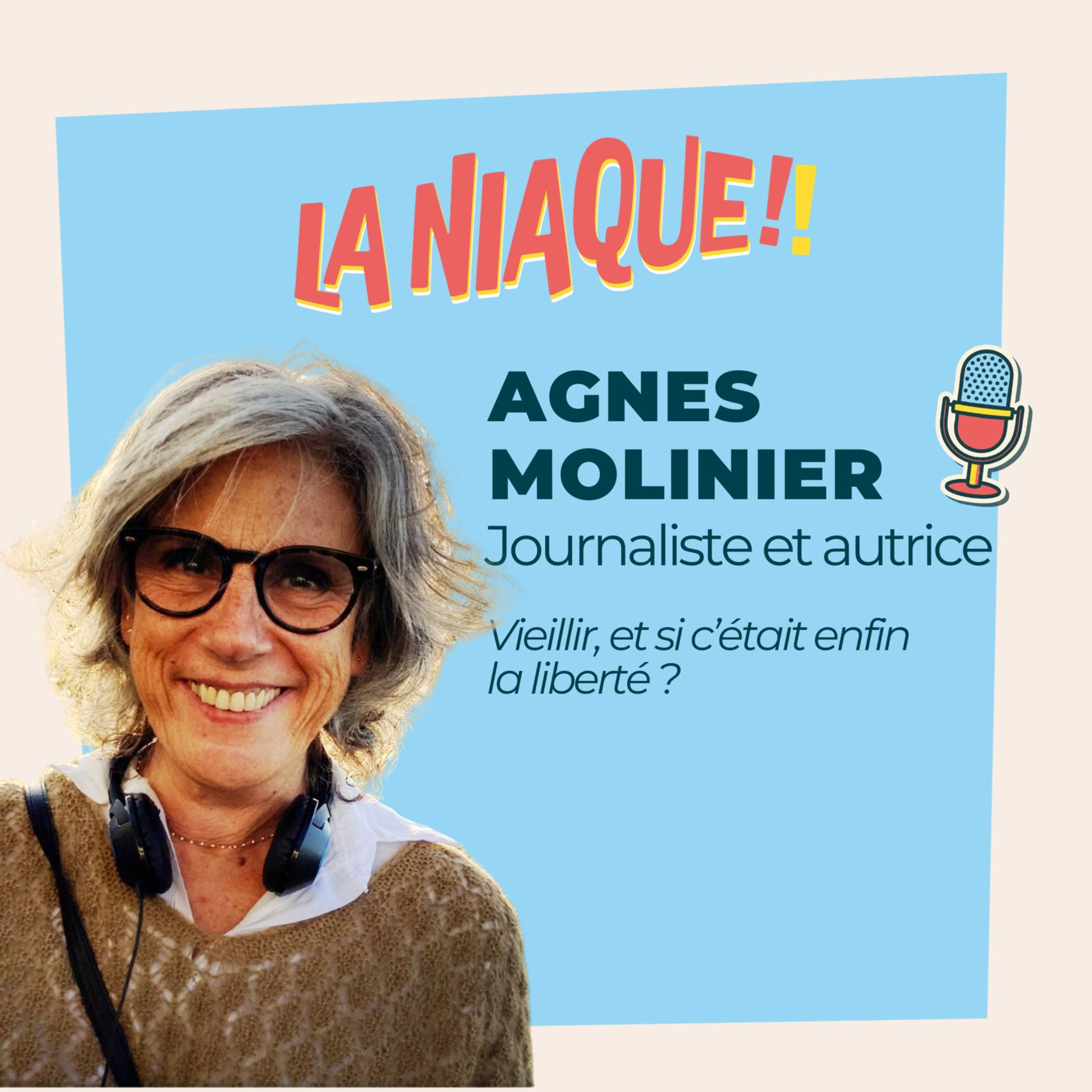 #23 Vieillir, et si c'était enfin la liberté ? - Agnès Molinier episode artwork