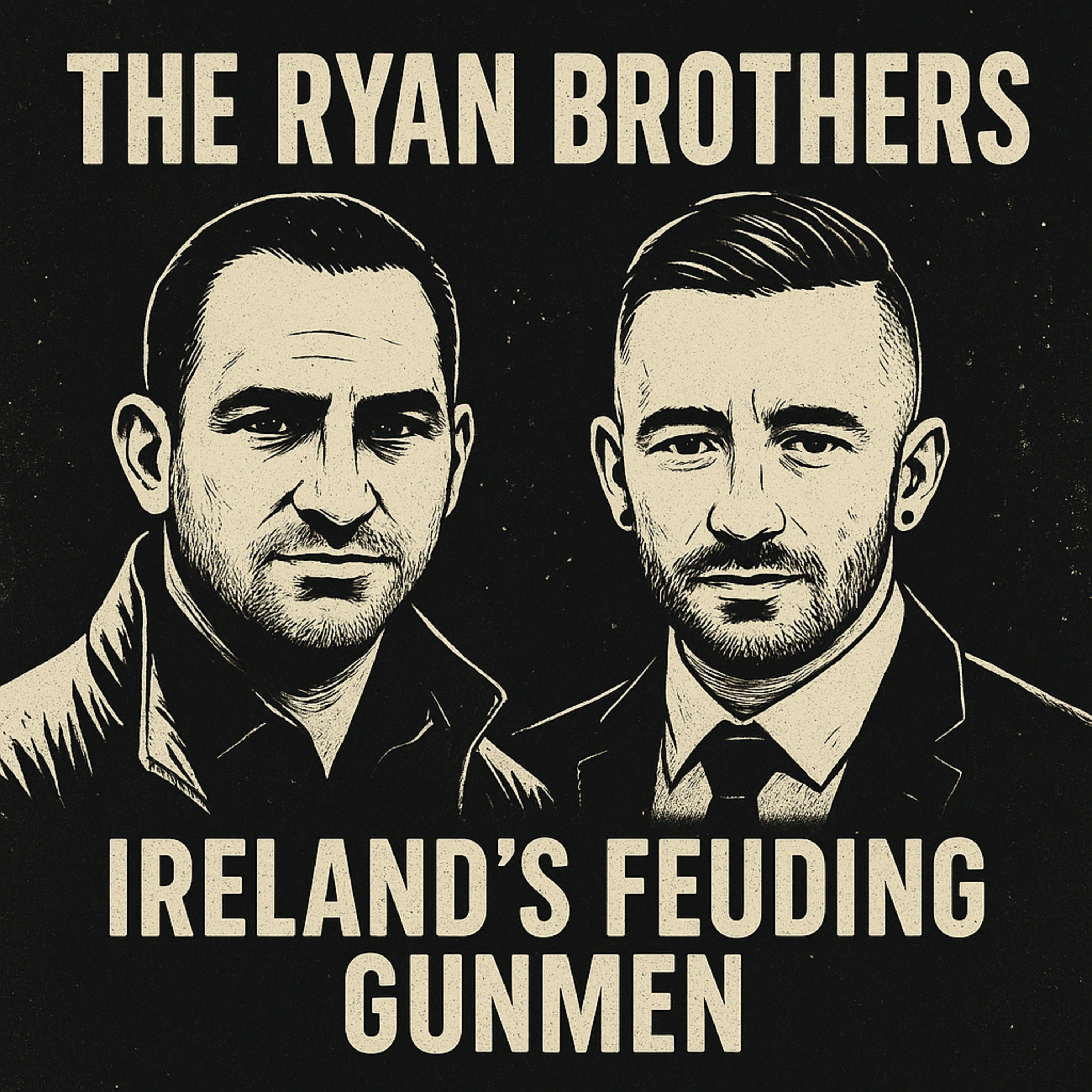 The Ryan Brothers: The RIRA Shadow War With Dublins Underworld