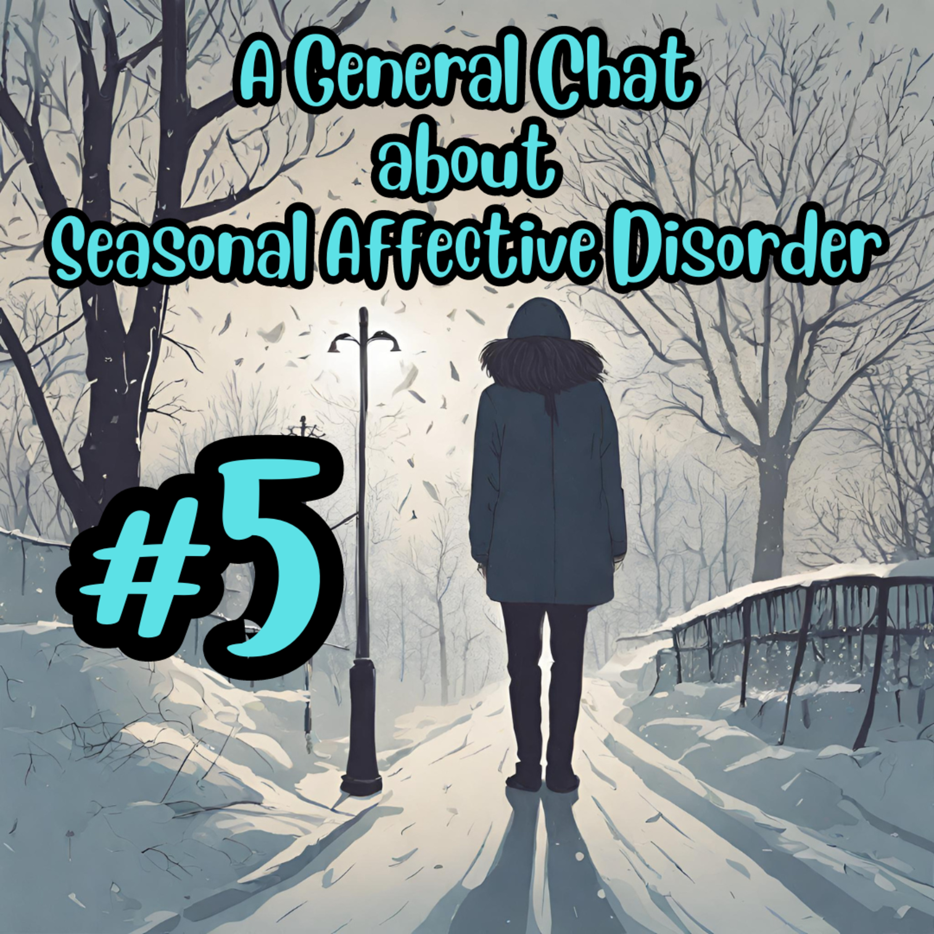 A General Chat #5 about Seasonal Affective Disorder in and out of game. episode artwork