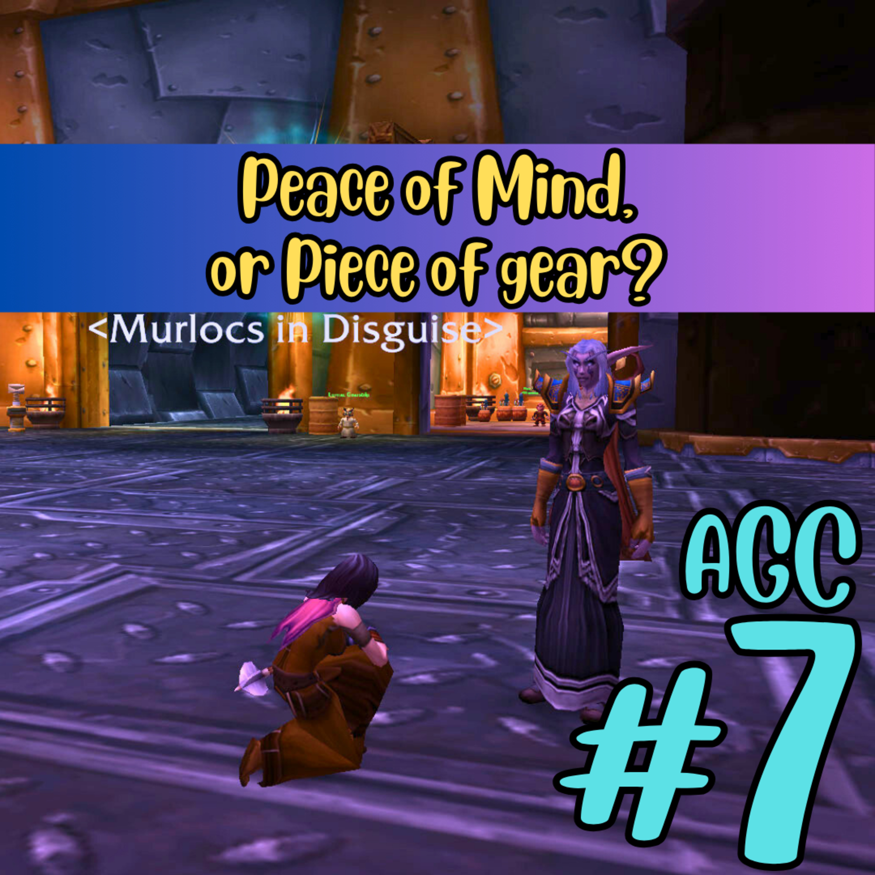 A General Chat #7: A Warcraft Show about Navigating Azeroth in Retail WOW & WOW Classic! episode artwork