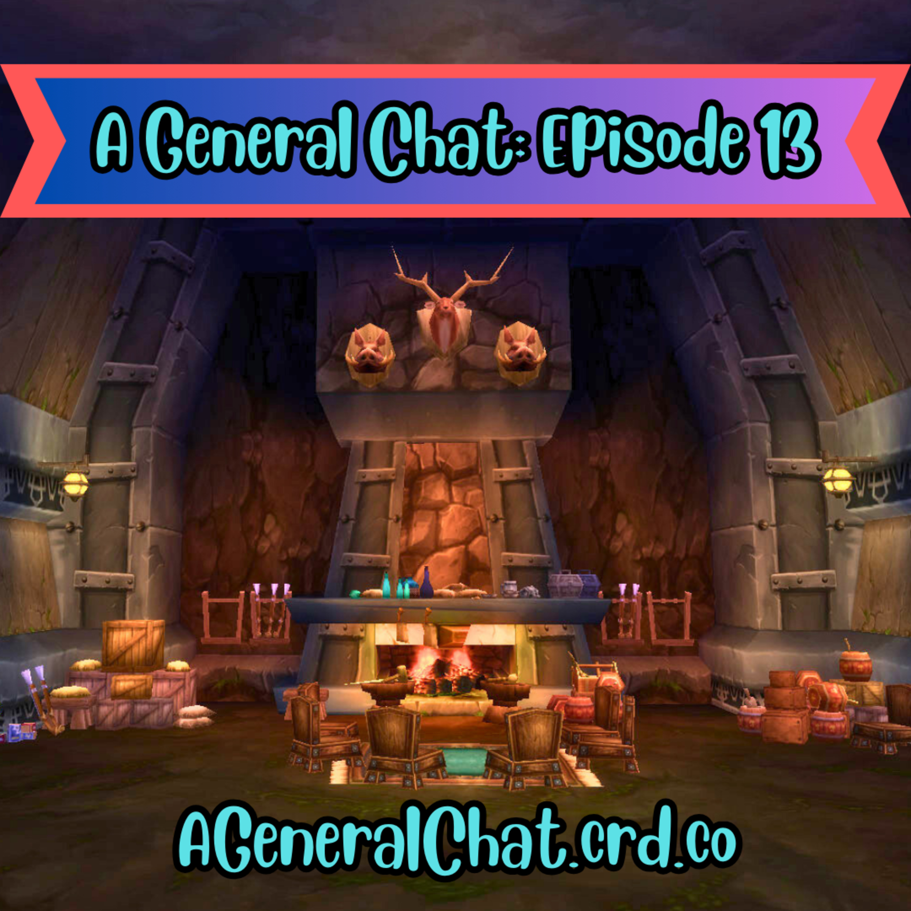  A General Chat #13: A Warcraft Show about Navigating Azeroth in Retail WOW & WOW Classic! episode artwork