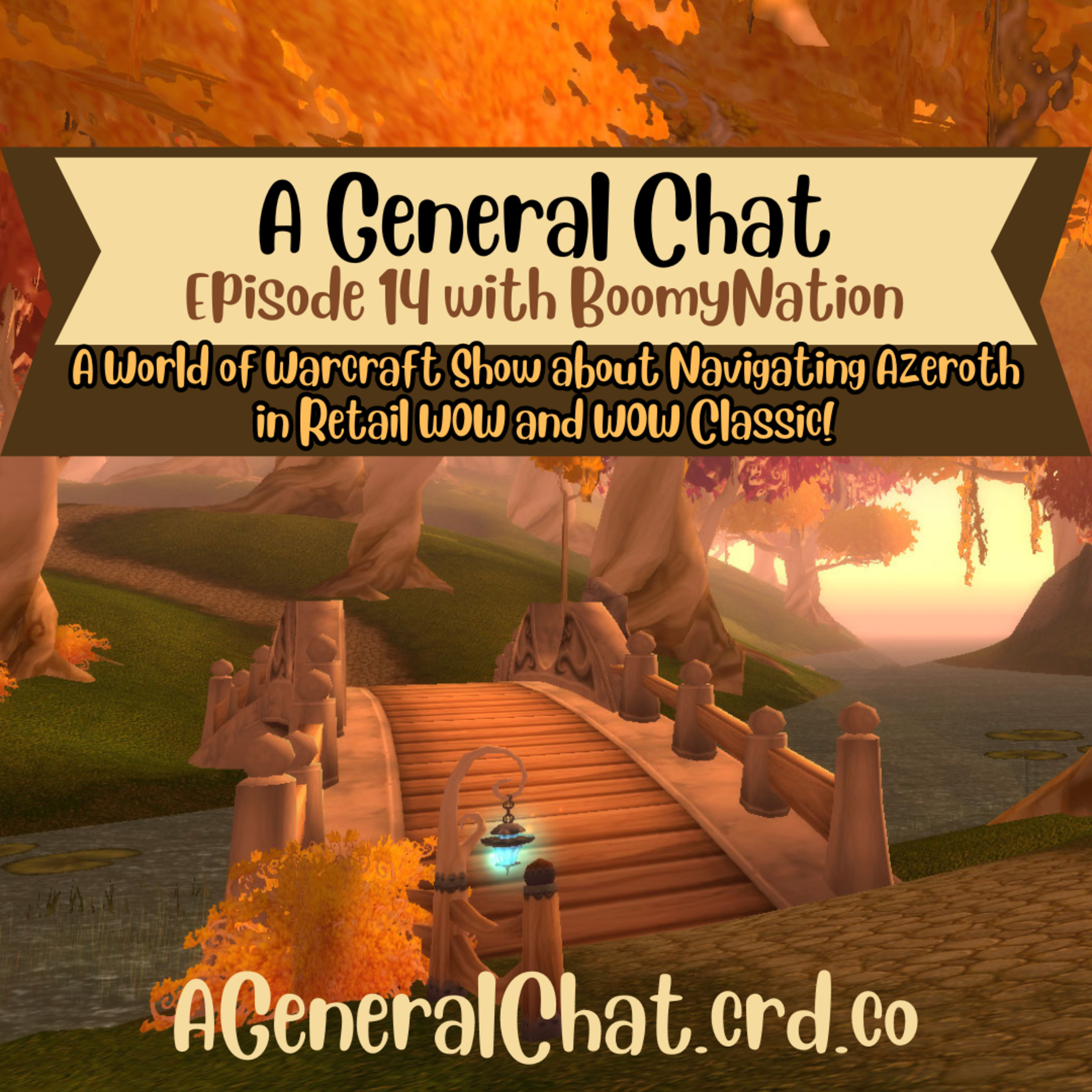 A General Chat #14 with BOOMYNATION: A World of Warcraft Show about Navigating Azeroth in Retail WOW and WOW Classic! episode artwork