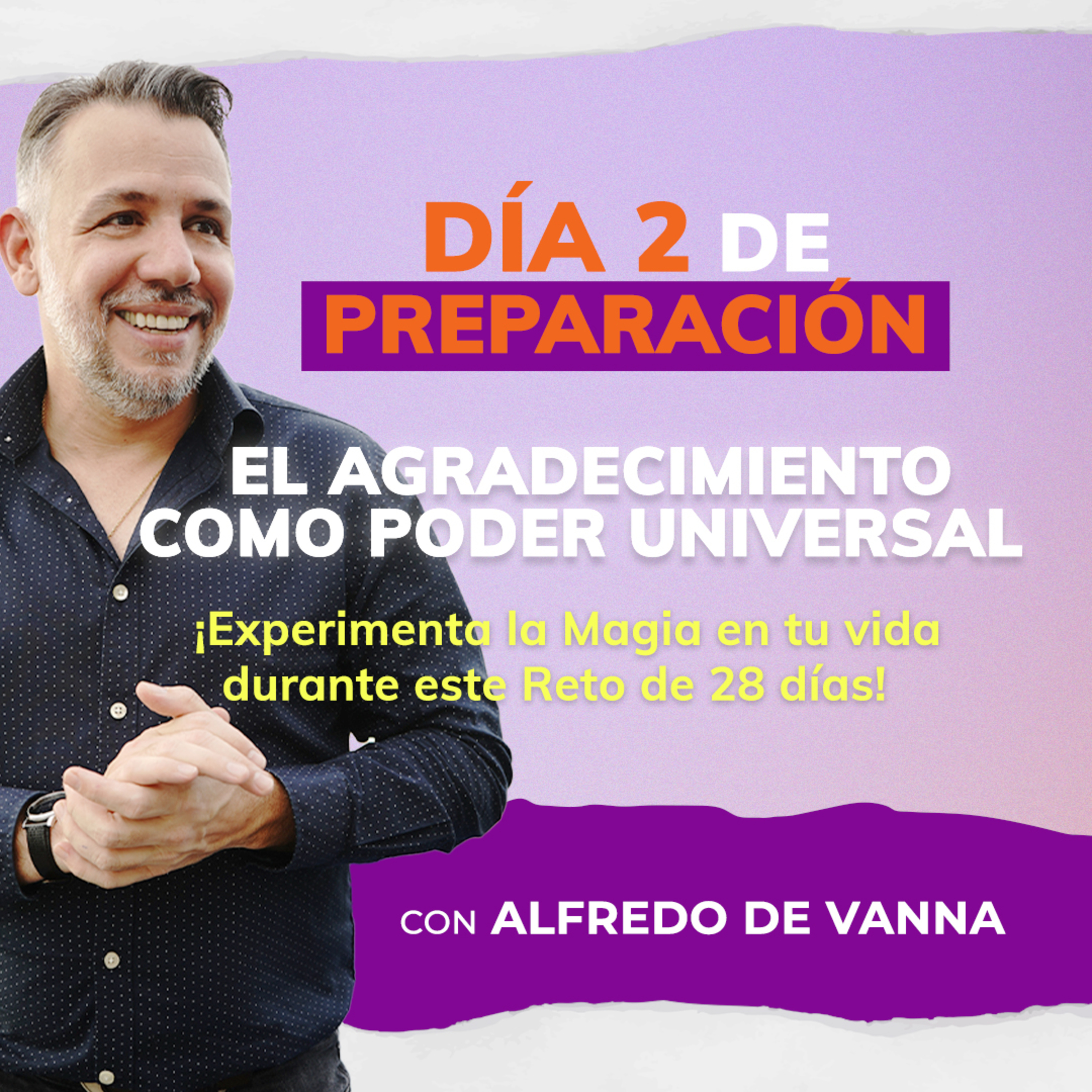 RETO DE LA MAGIA 28 DÍAS DE GRATITUD - Día 2 de Preparación