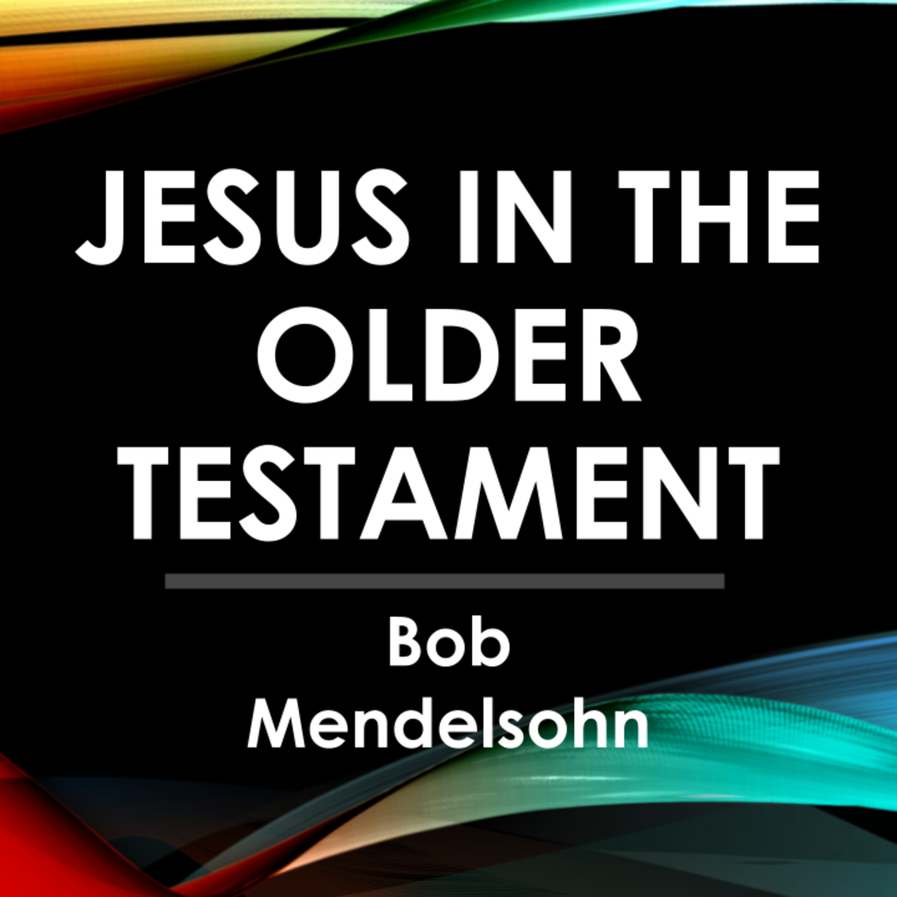 Jesus In The Old Testament episode artwork