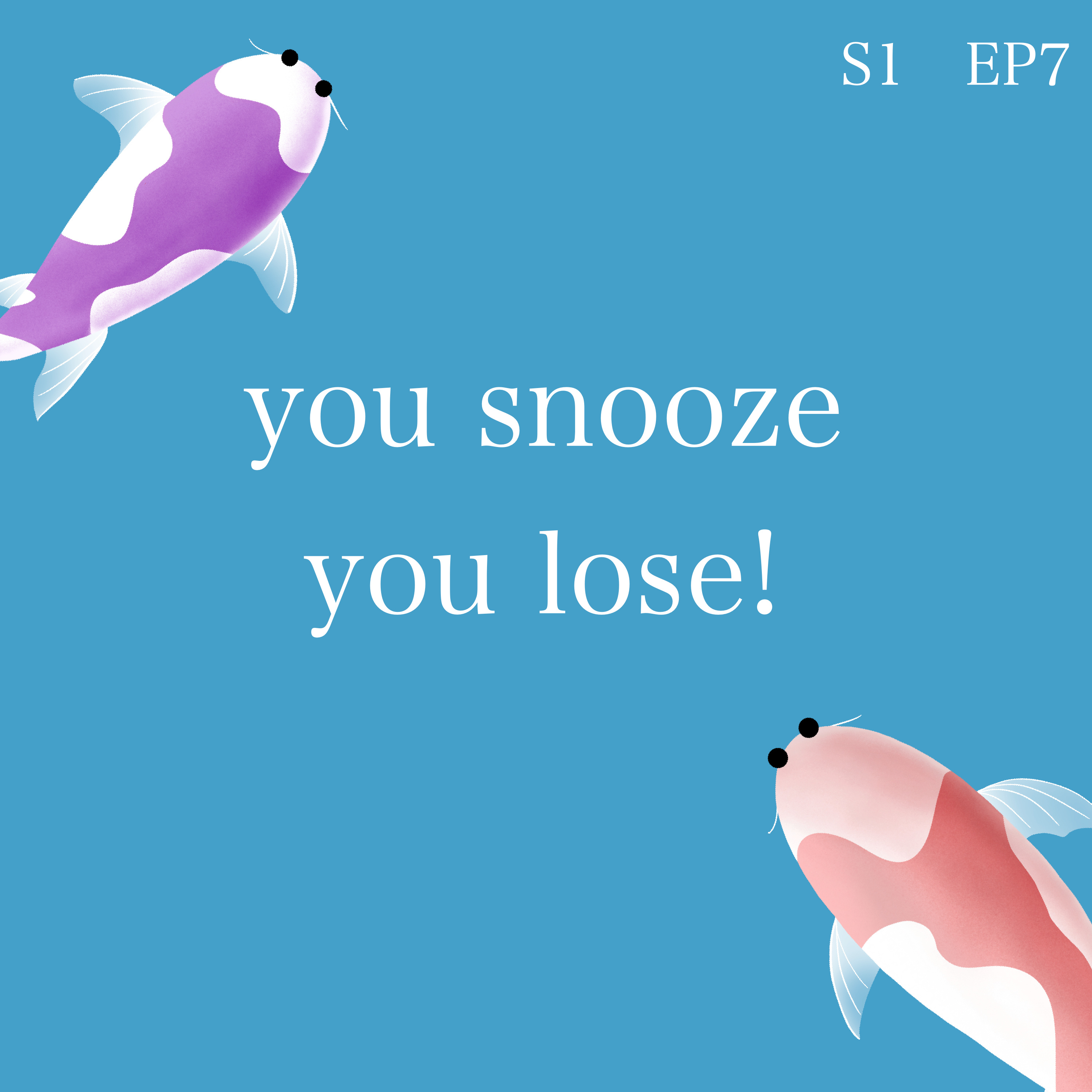 you snooze you lose! episode artwork
