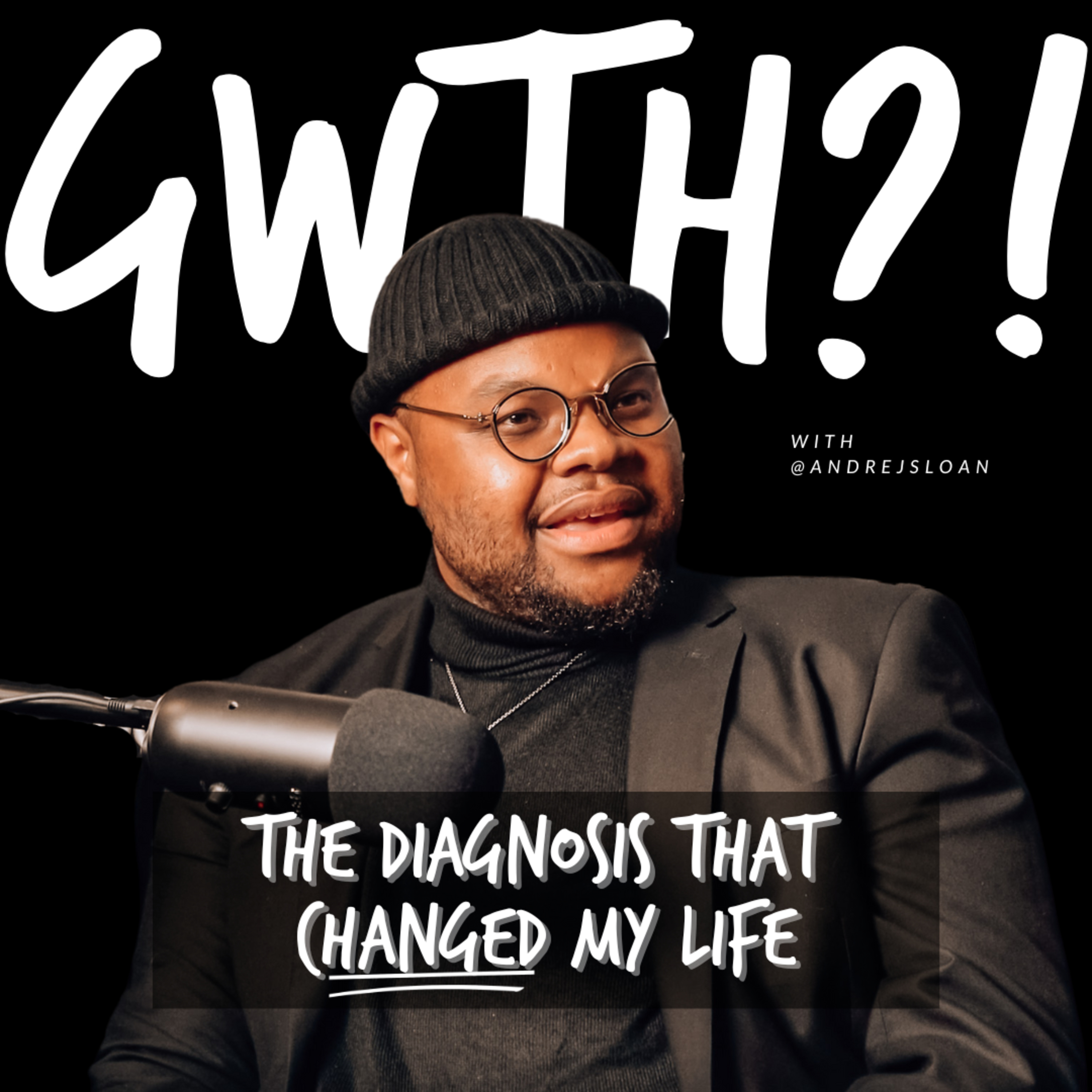 Ep. 4 - The Diagnosis That Changed My Life episode artwork