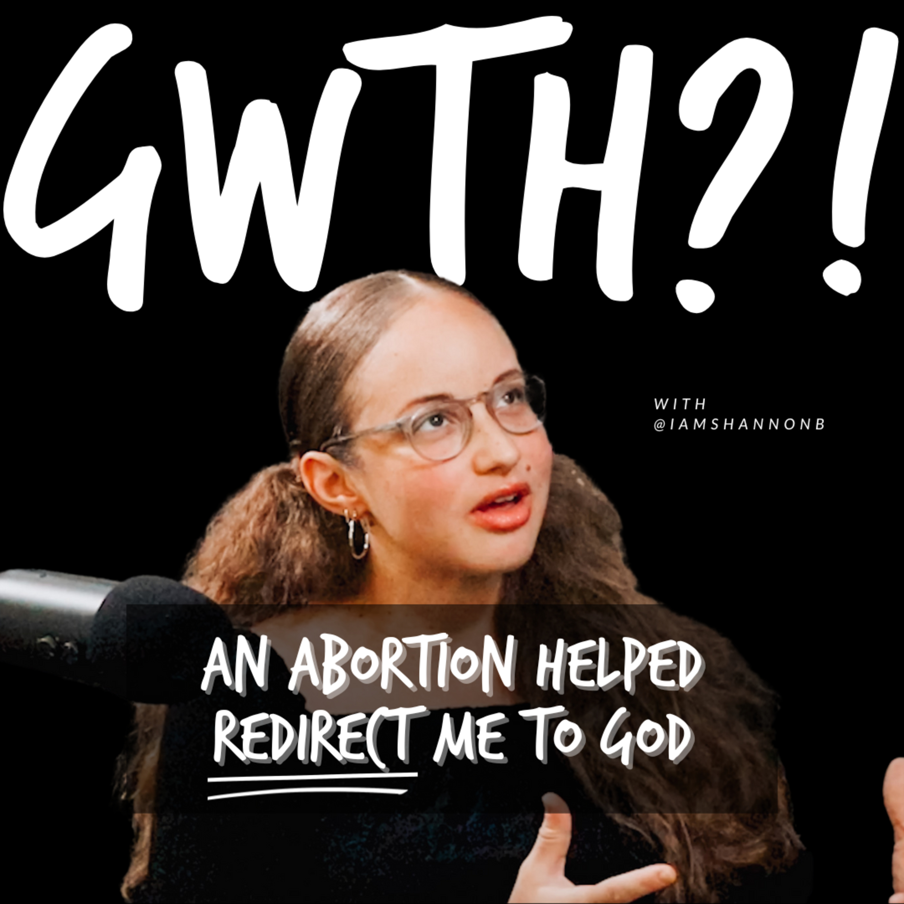 Ep. 5 - An Abortion Helped Redirect Me To God episode artwork