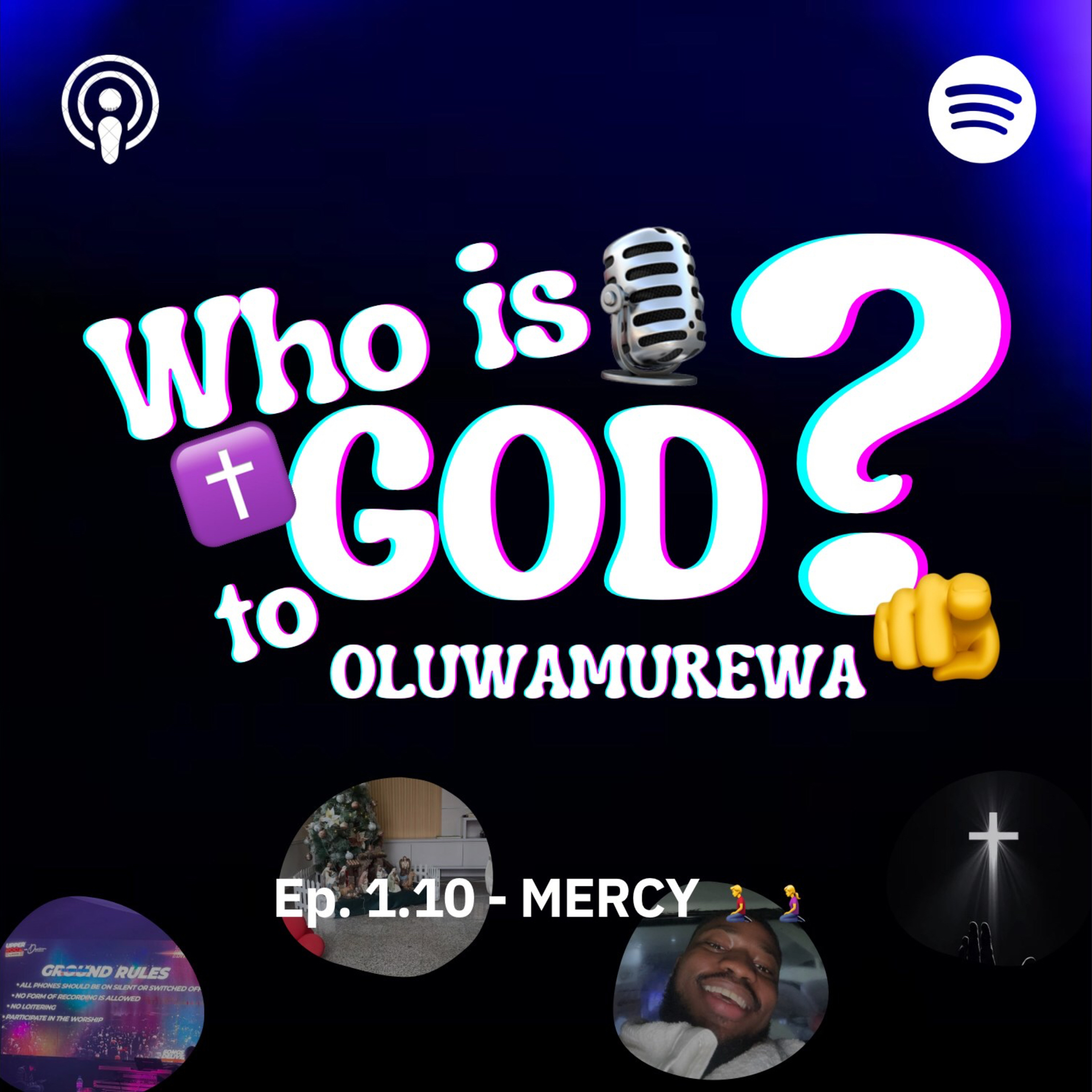 🎙Who is God✝ to 🫵Oluwamurewa? Ep 1.10 - MERCY 🧎‍♂🧎‍♀