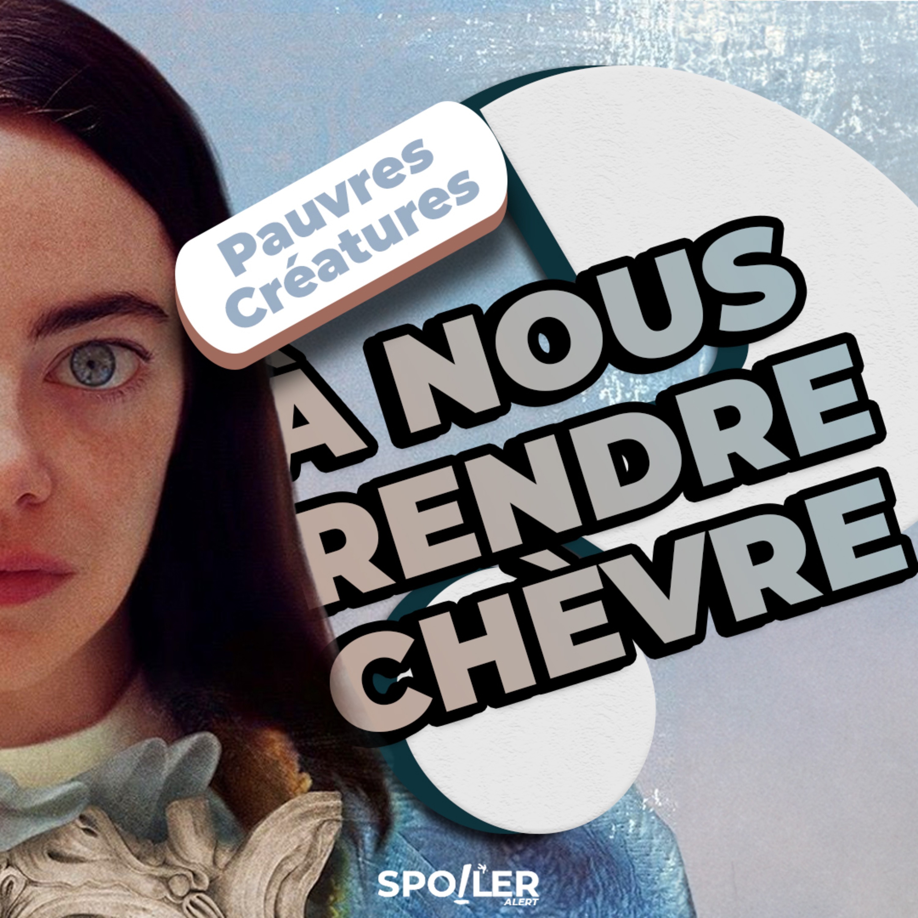 PAUVRES CREATURES : à nous rendre chèvre ?
