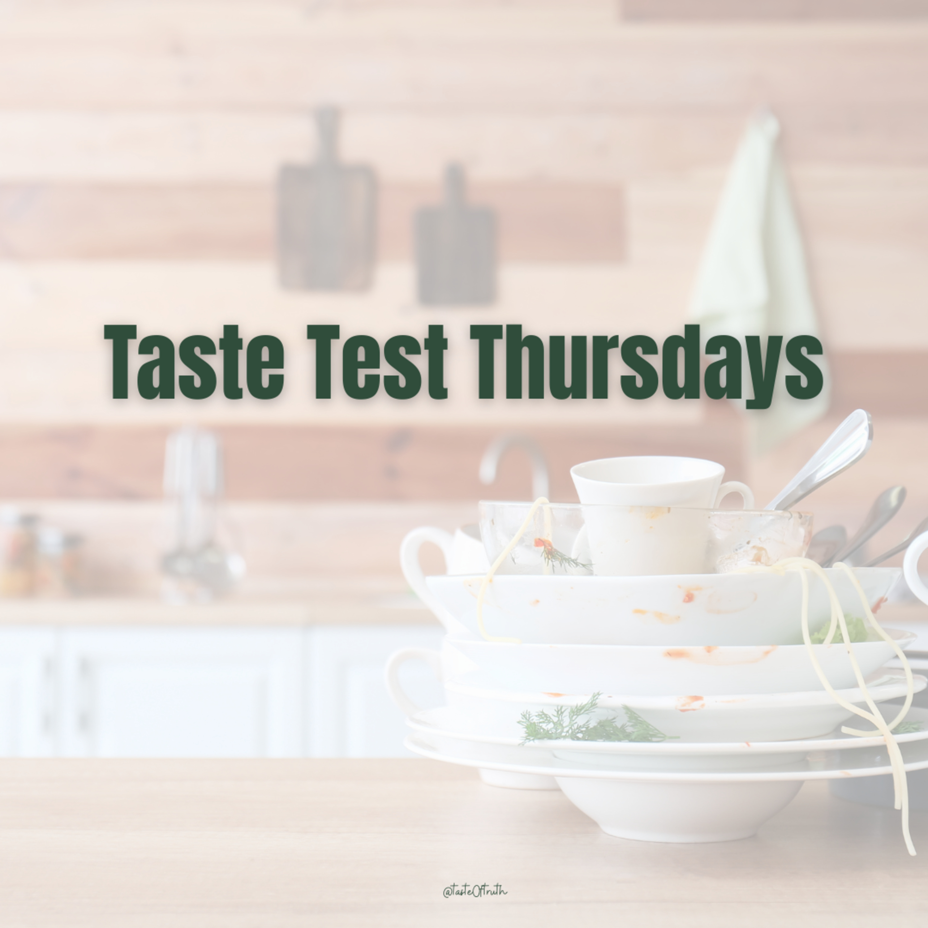 Taste0ftruth Tuesdays