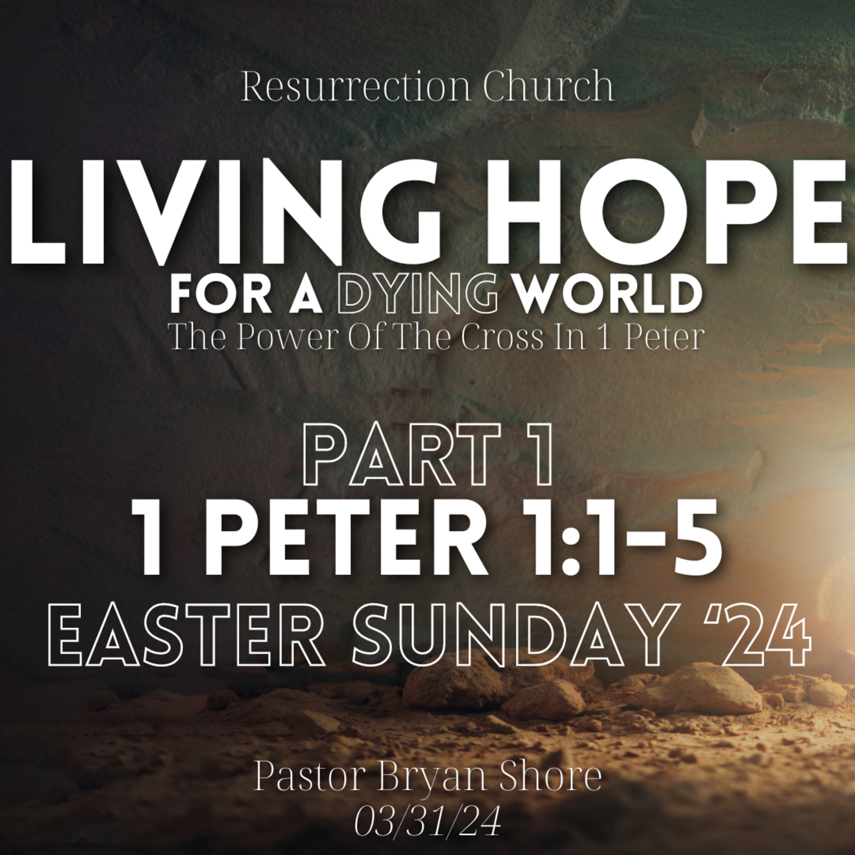 Living Hope For A Dying World - Part 1 - Easter Sunday '24 episode artwork