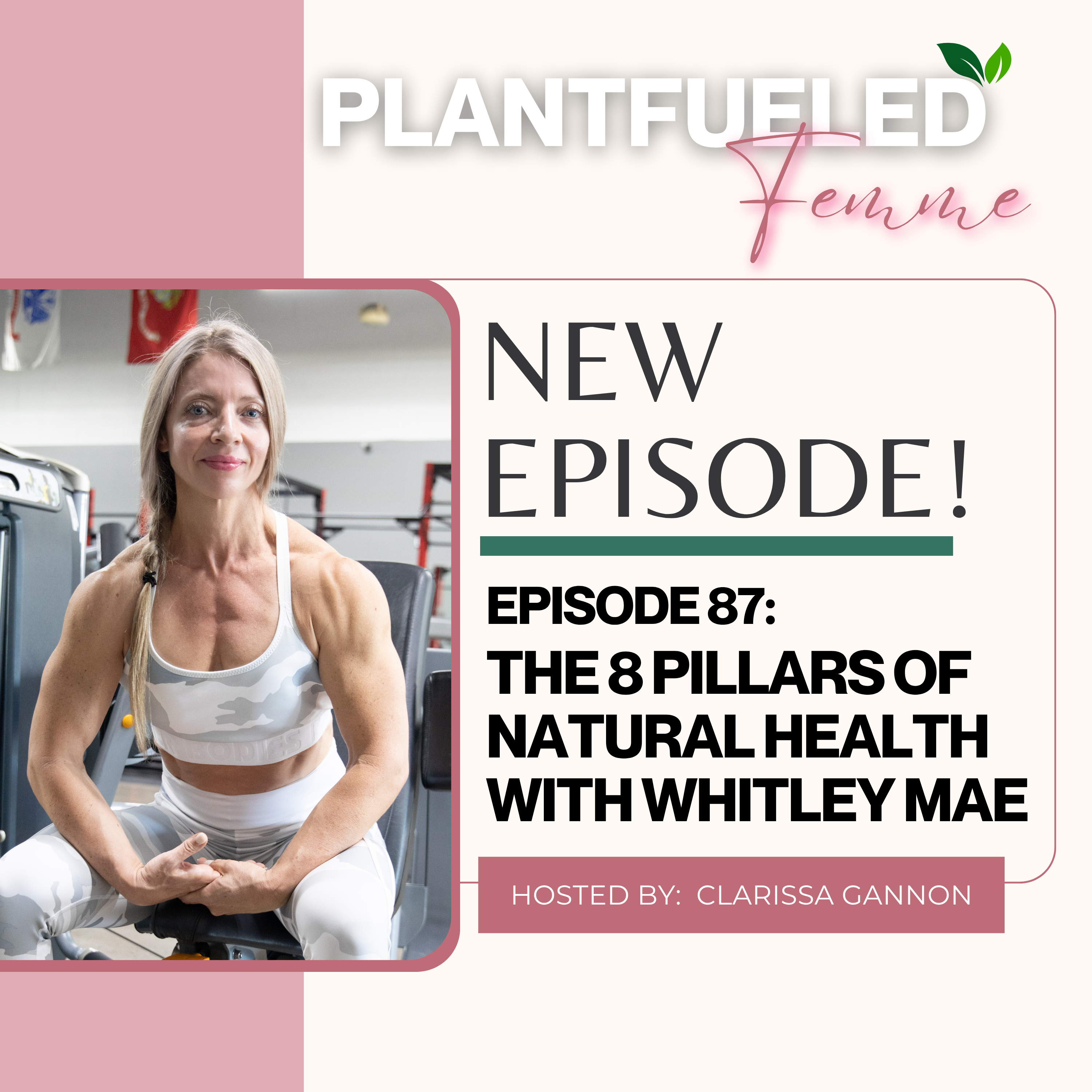 EP 87: The 8 pillars of natural health with Whitley Mae episode artwork