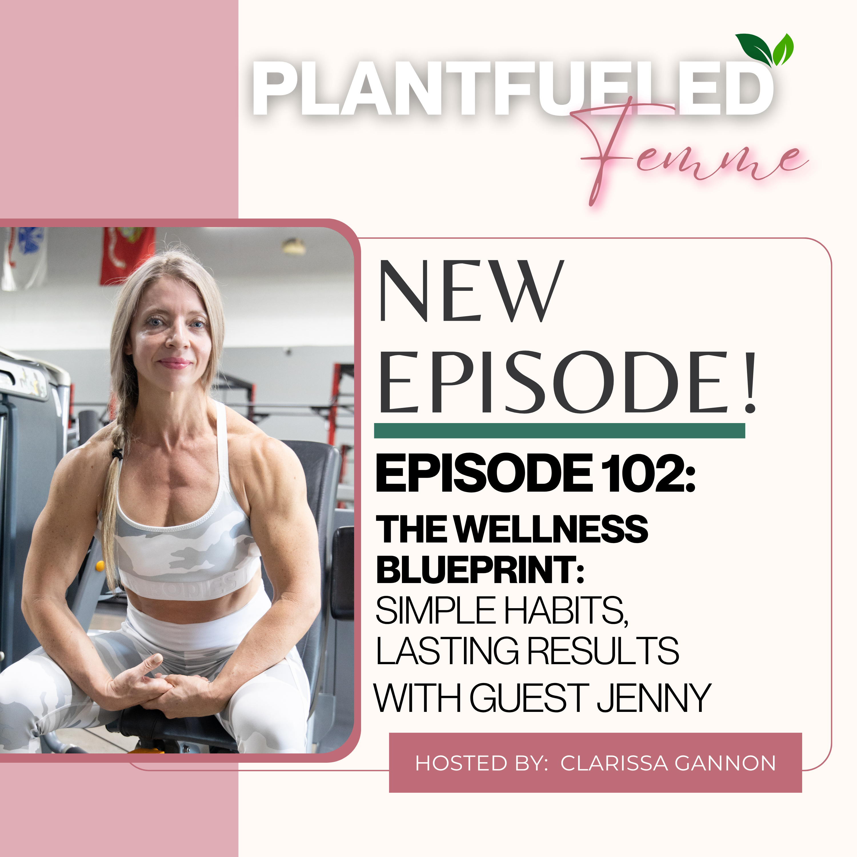 EP 102: The Wellness Blueprint: Simple Habits, Lasting Results with Jenny Cheifetz