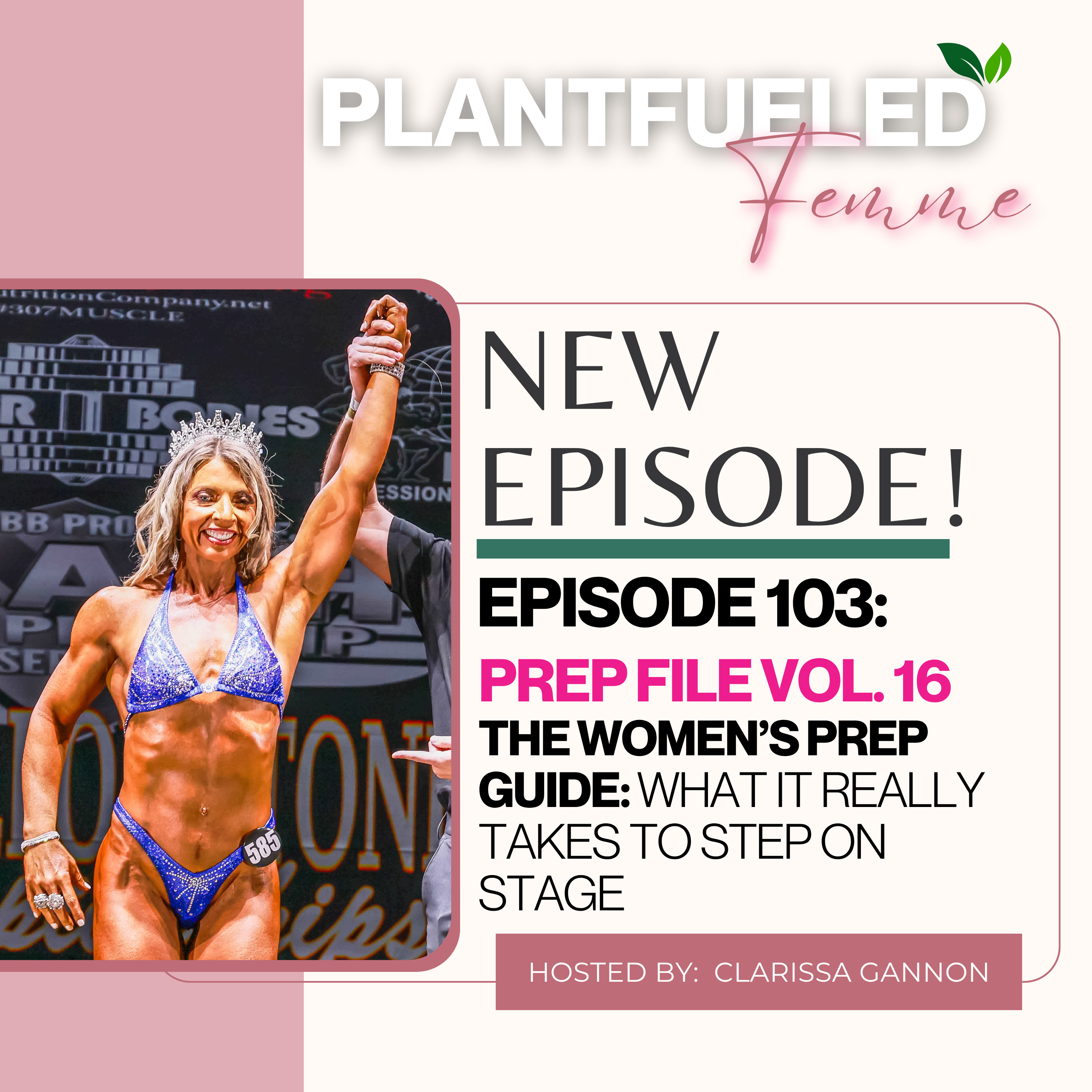 EP103: PREP FILE VOL.16 The Women’s Prep Guide: What It Really Takes to Step on Stage