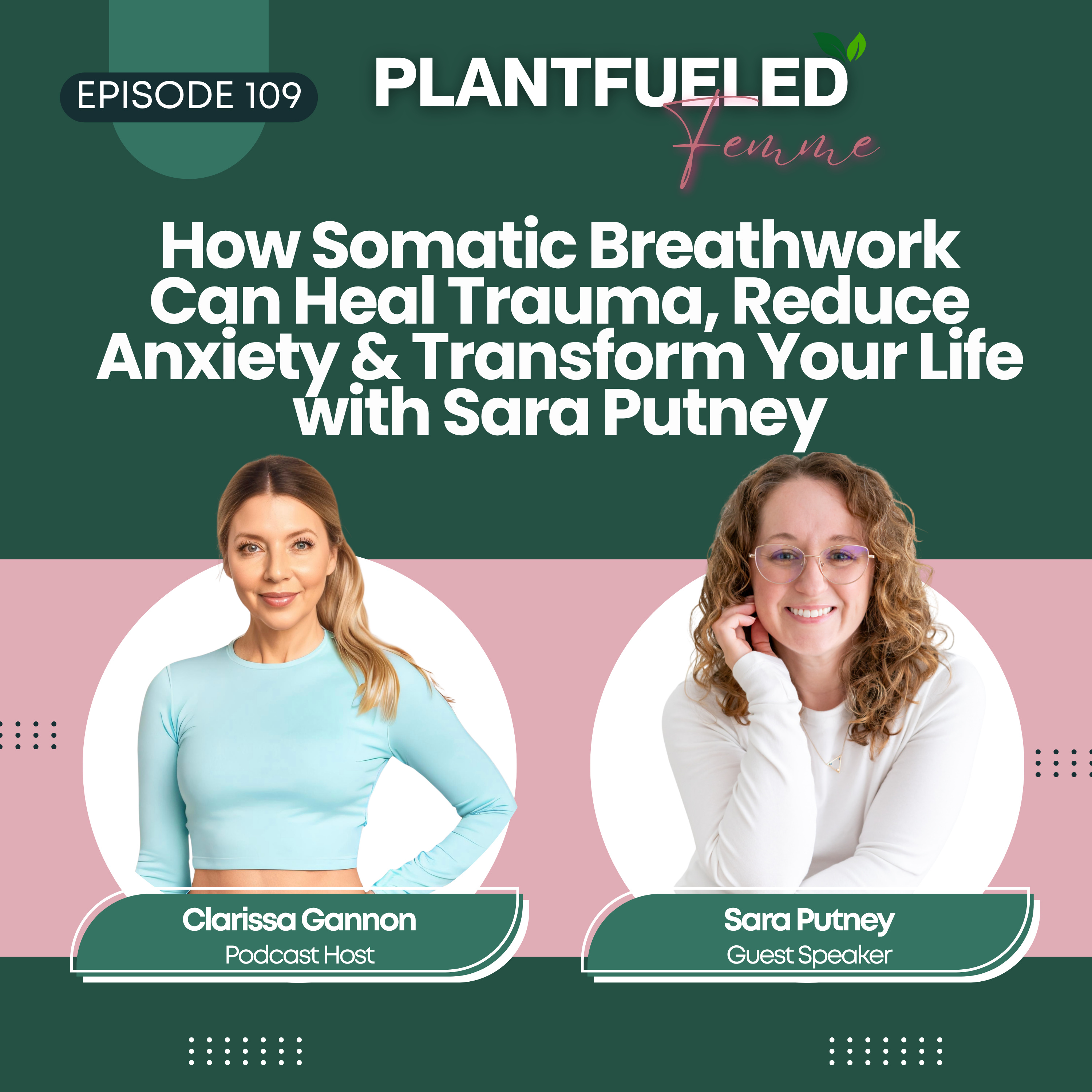 EP109: How Somatic Breathwork Can Heal Trauma, Reduce Anxiety & Transform Your Life | Sara Putney