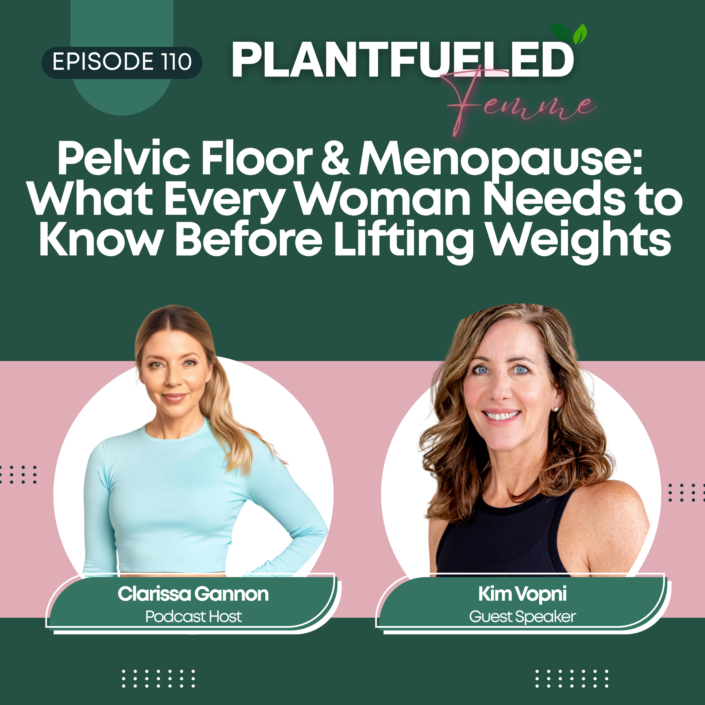 EP110: Pelvic Floor & Menopause: What Every Woman Needs to Know Before Lifting Weights | With Kim Vopni, The Vagina Coach