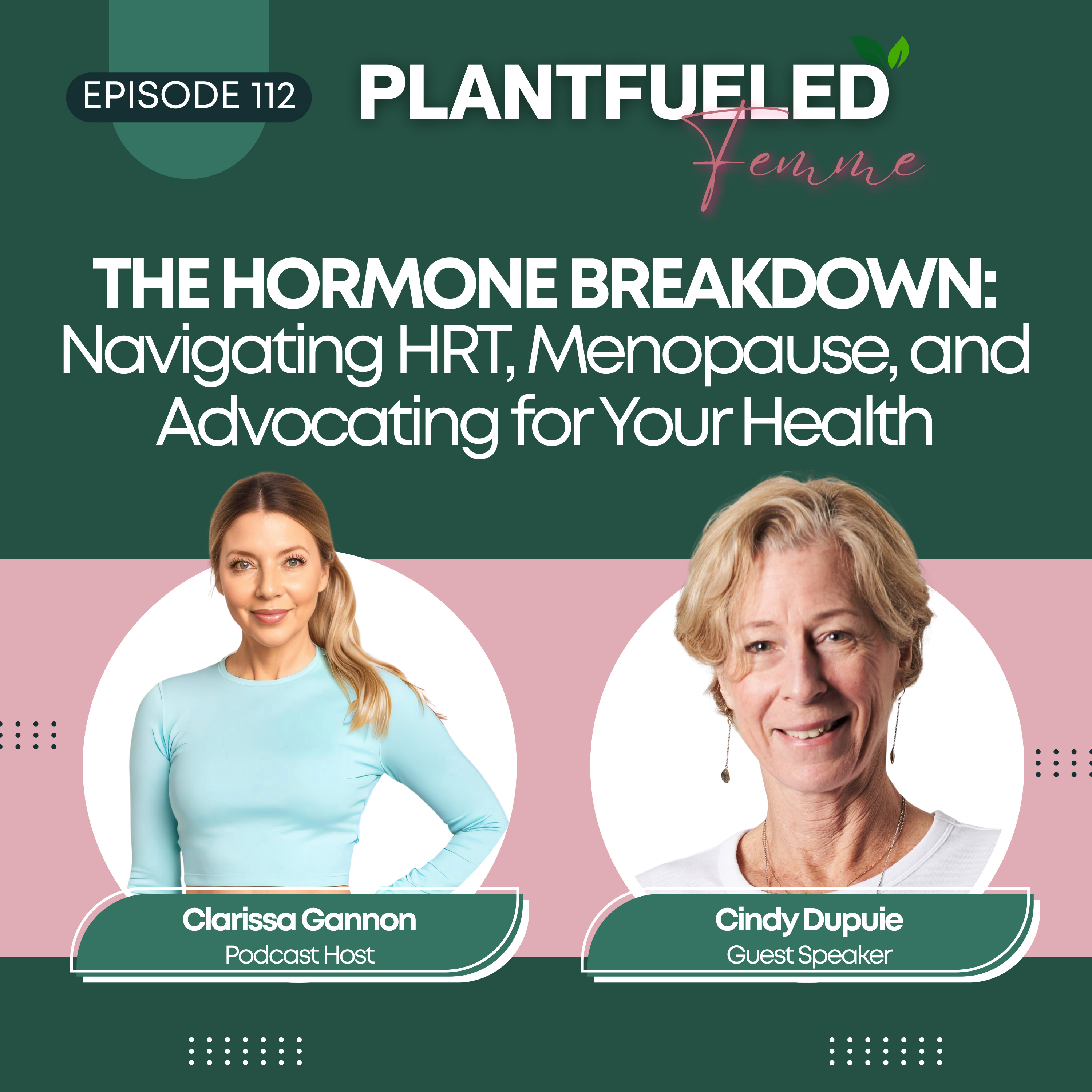 EP112: The Hormone Breakdown: Navigating HRT, Menopause, and Advocating for Your Health with Guest Cindy Dupuie