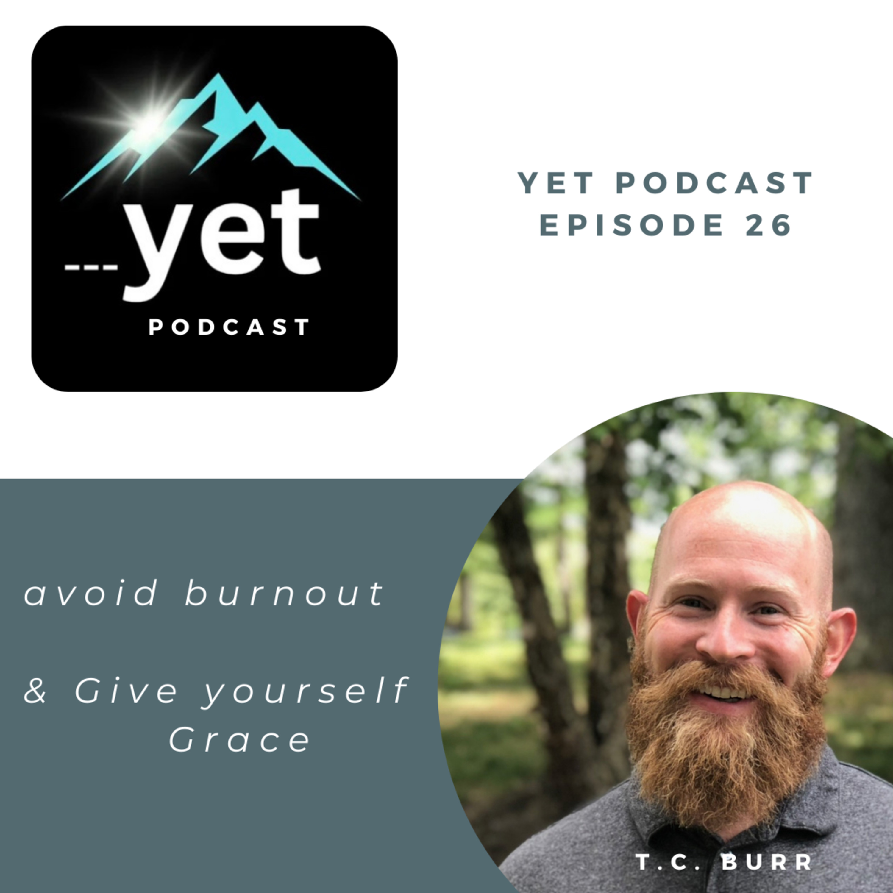 Yet 26 - Season 2 Premiere - Overcoming Creative Burnout - Give Yourself Grace episode artwork