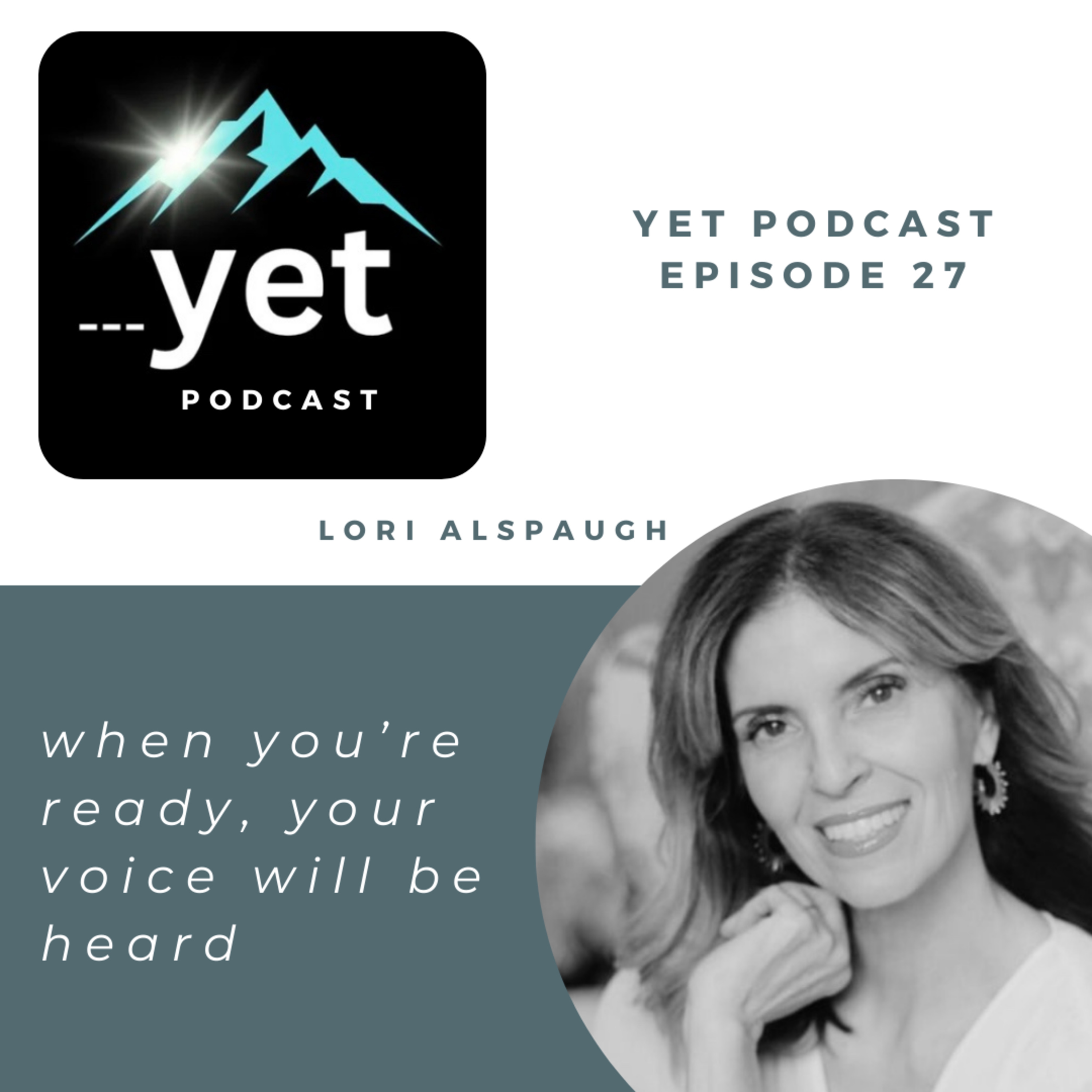 Yet 27 - When you're ready, your voice will be heard with Lori Alspaugh episode artwork