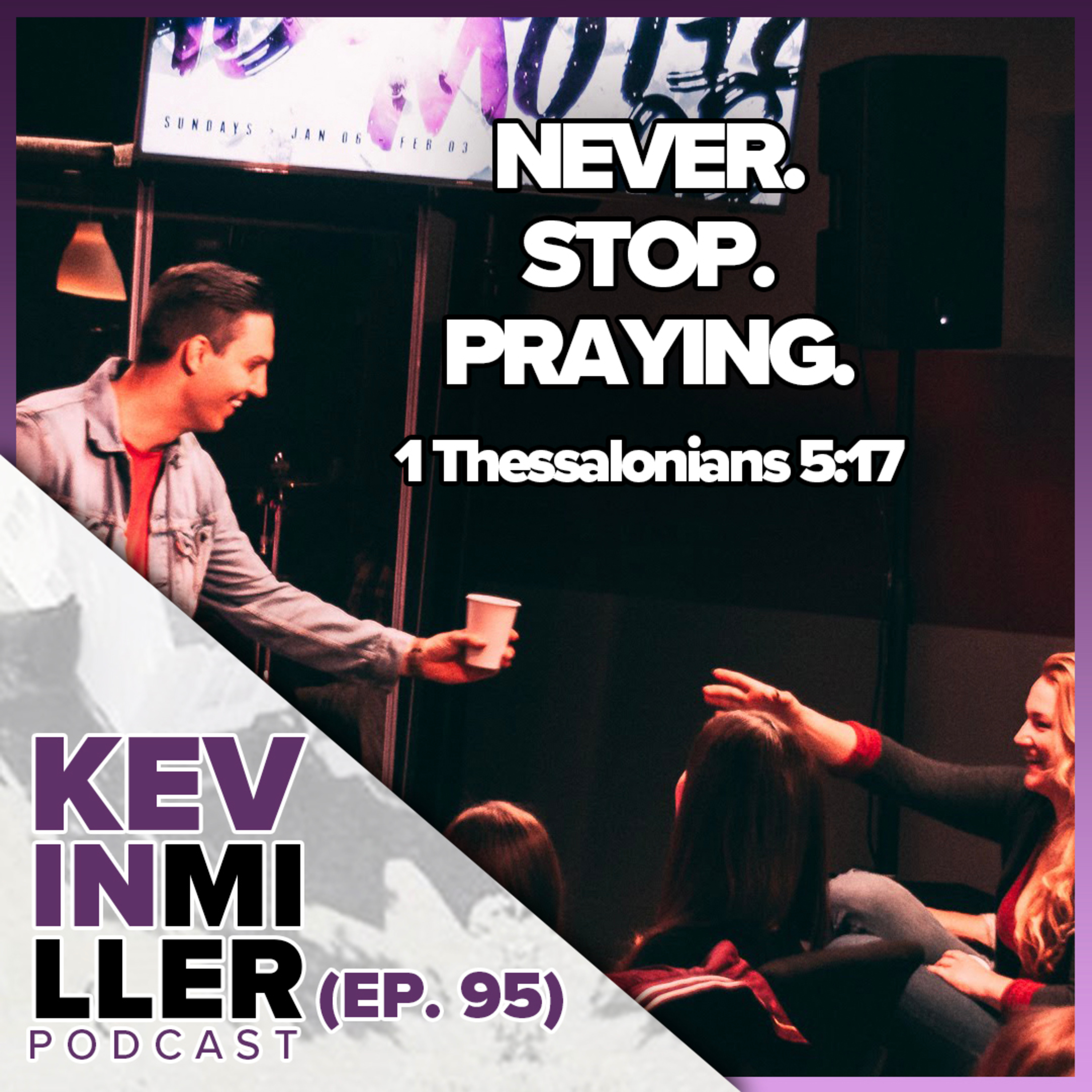 Never. Stop. Praying. episode artwork