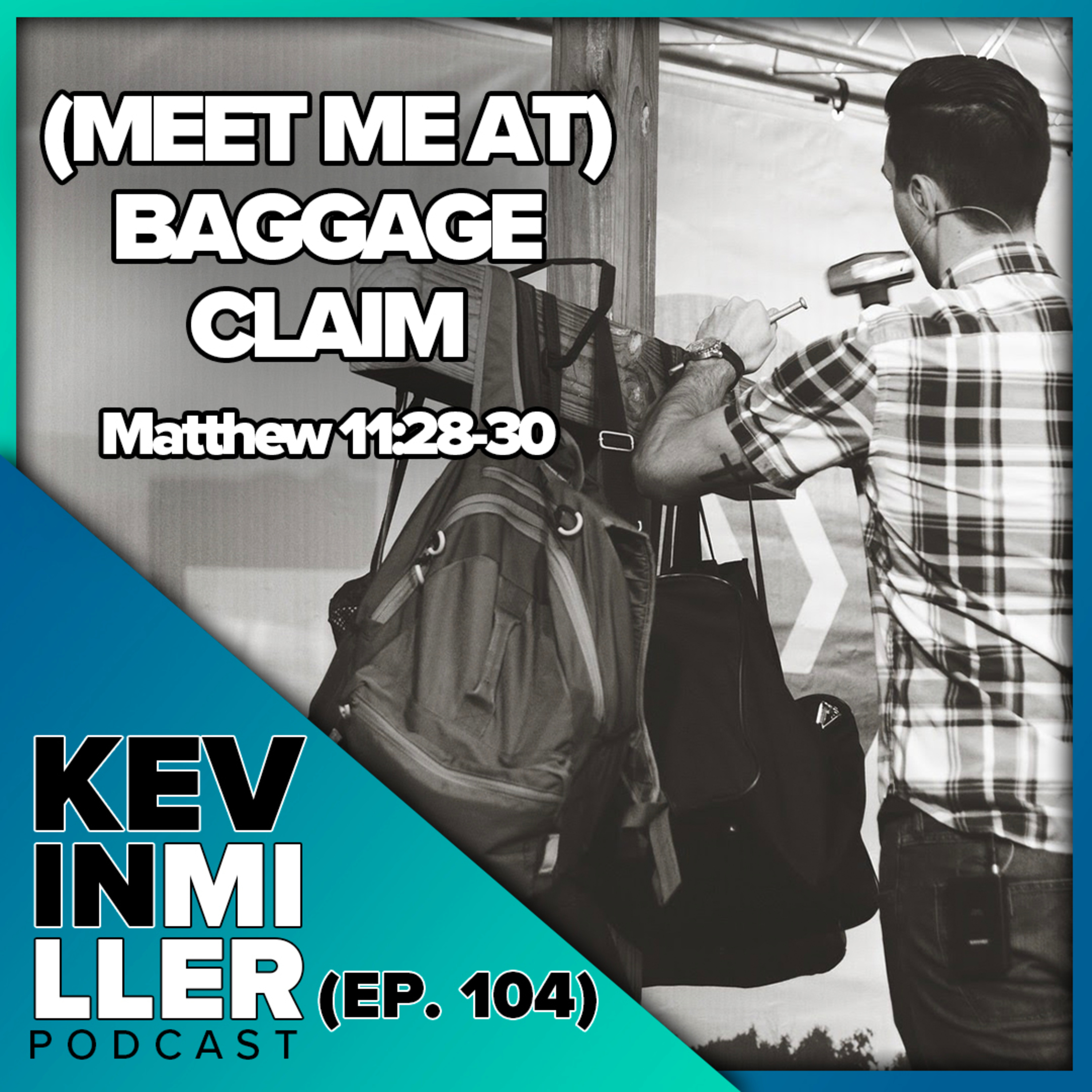 Let Jesus have your baggage and burdens episode artwork