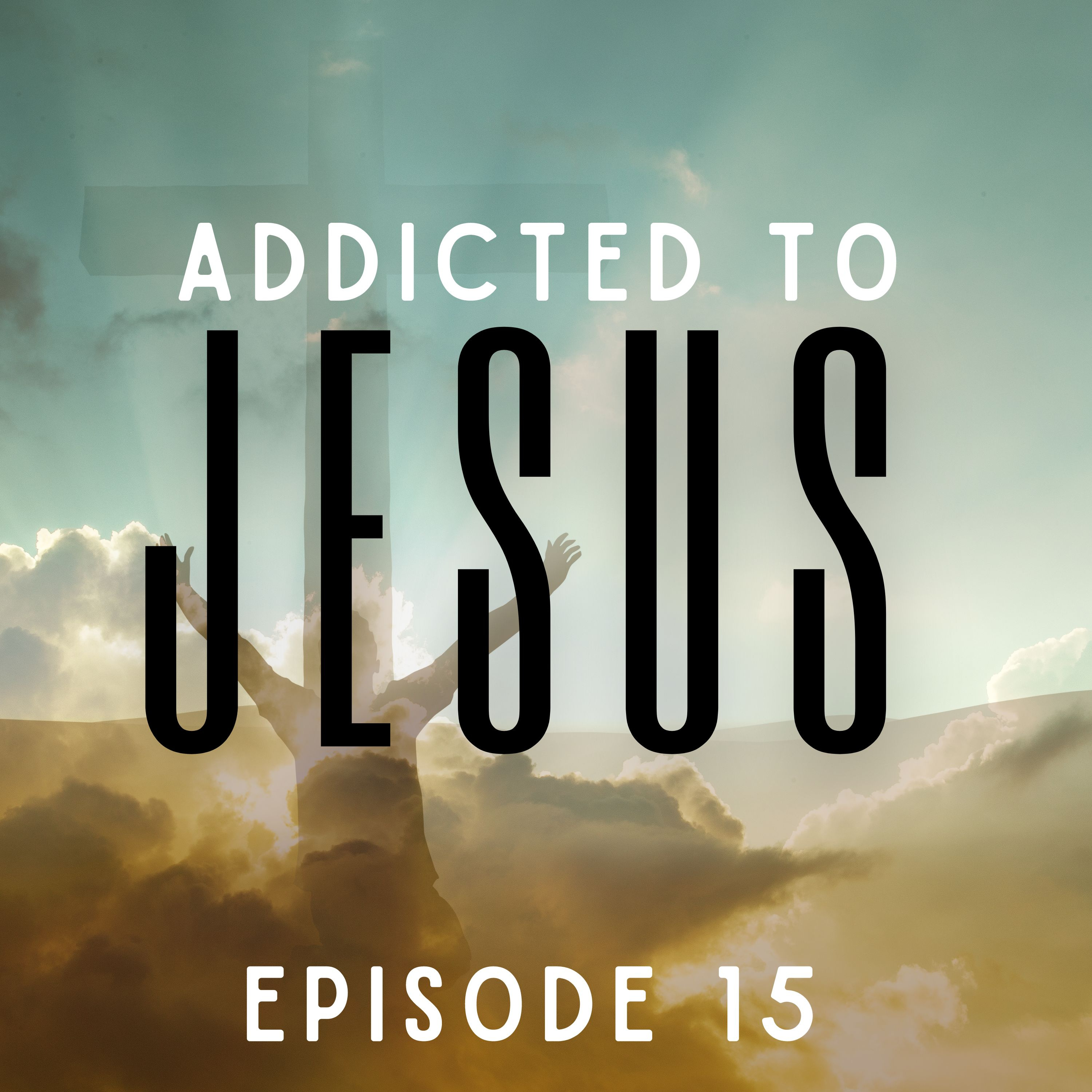 Good Morning Manna - Episode 015 - Addicted to Jesus episode artwork